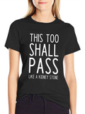This Too Shall Pass Like a Kidney Stone T-Shirt