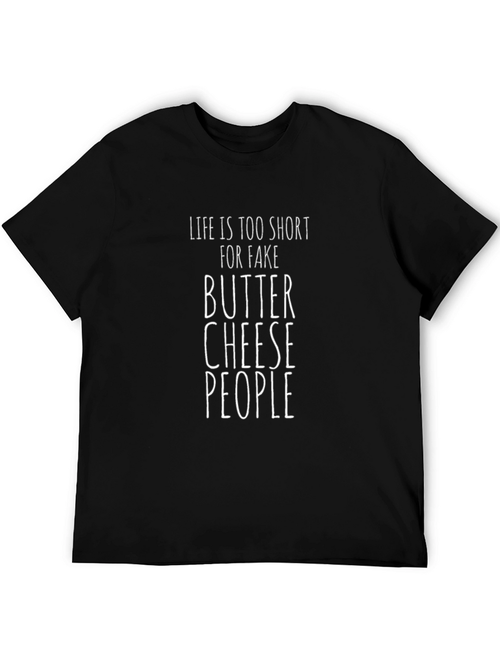 Funny Sarcastic Graphic Tee: Butter Cheese People