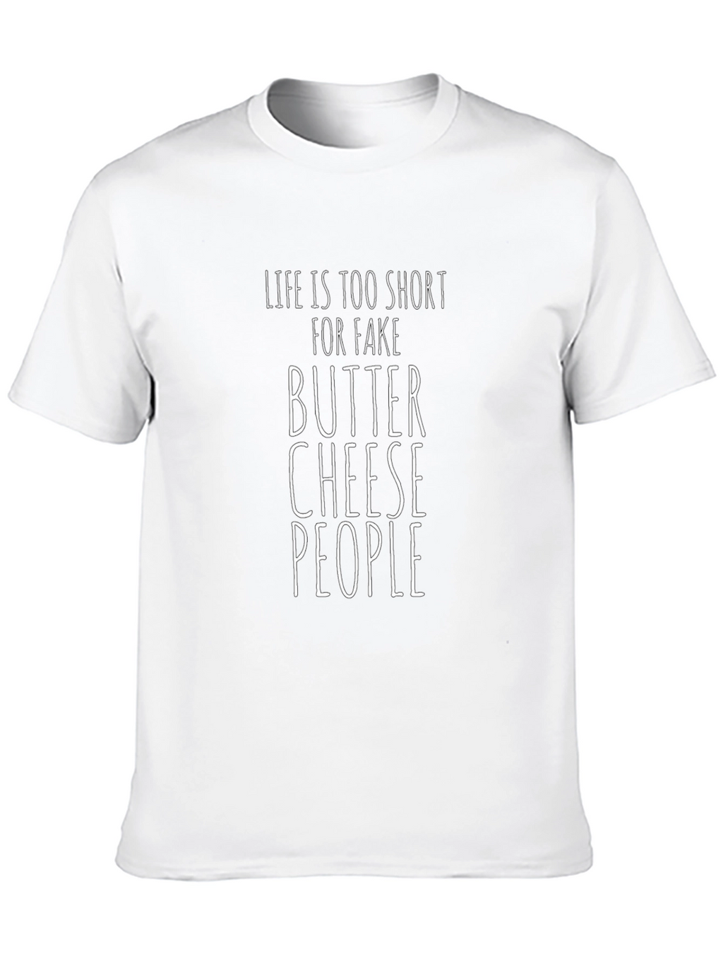Funny Sarcastic Graphic Tee: Butter Cheese People