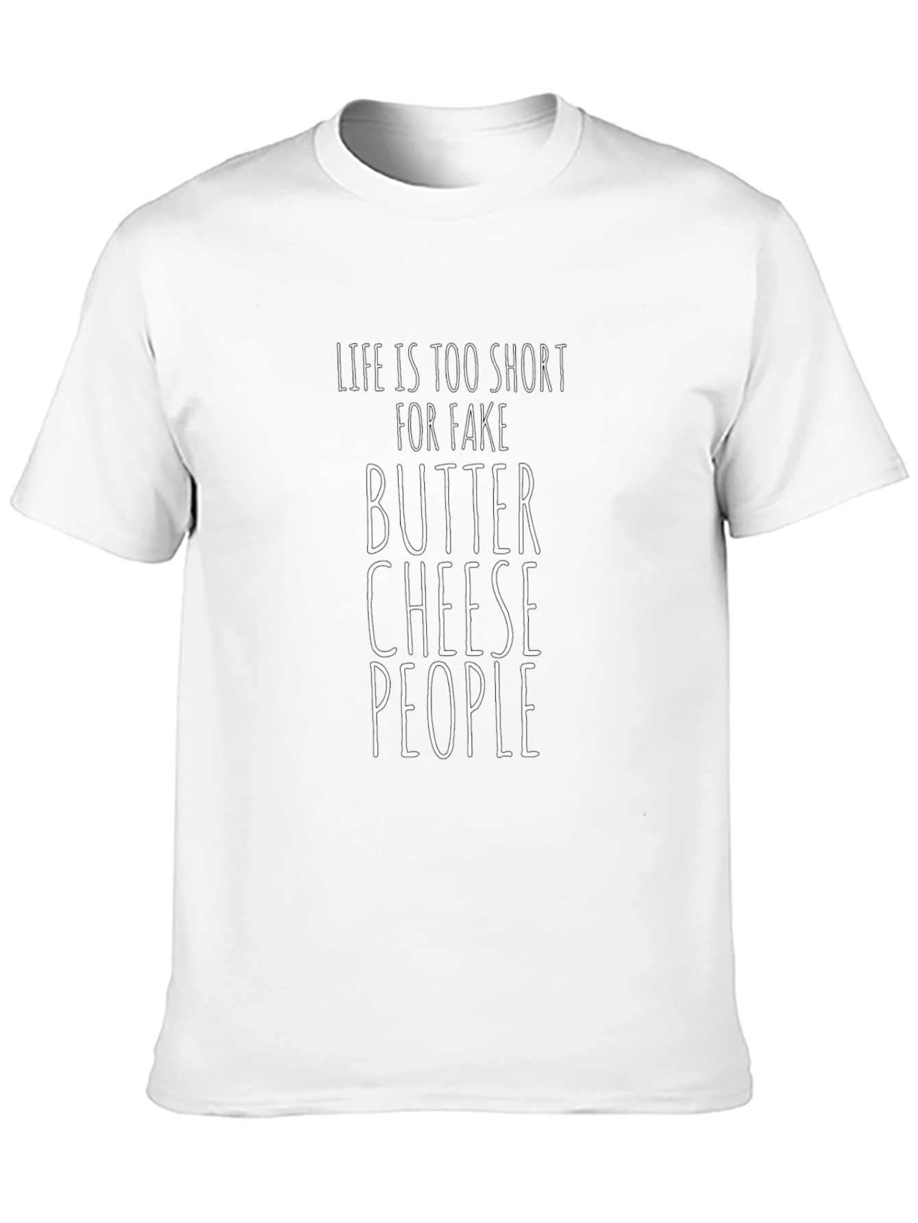 Funny Sarcastic Graphic Tee: Butter Cheese People