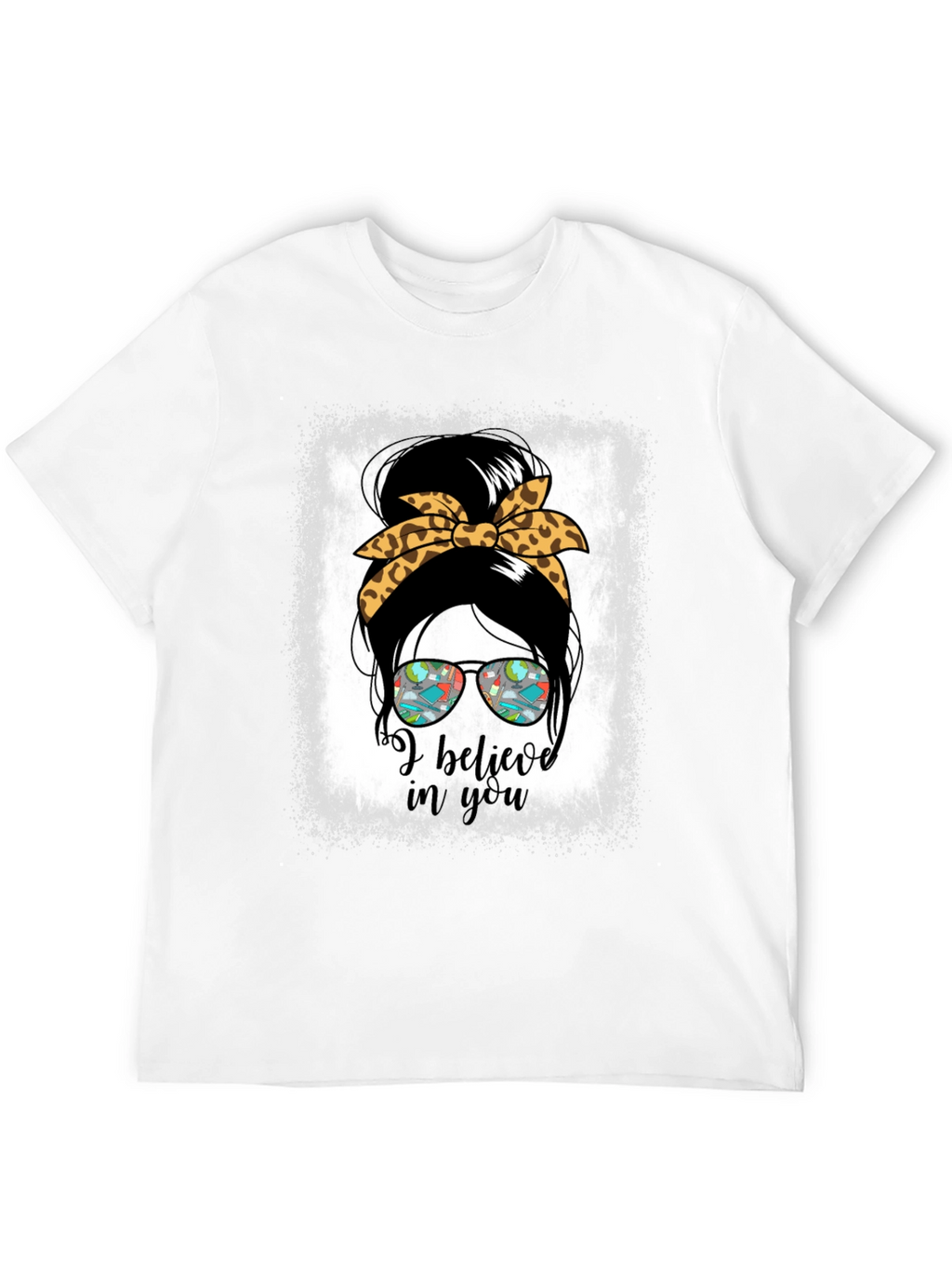 I Believe In You Messy Bun Teacher T-Shirt