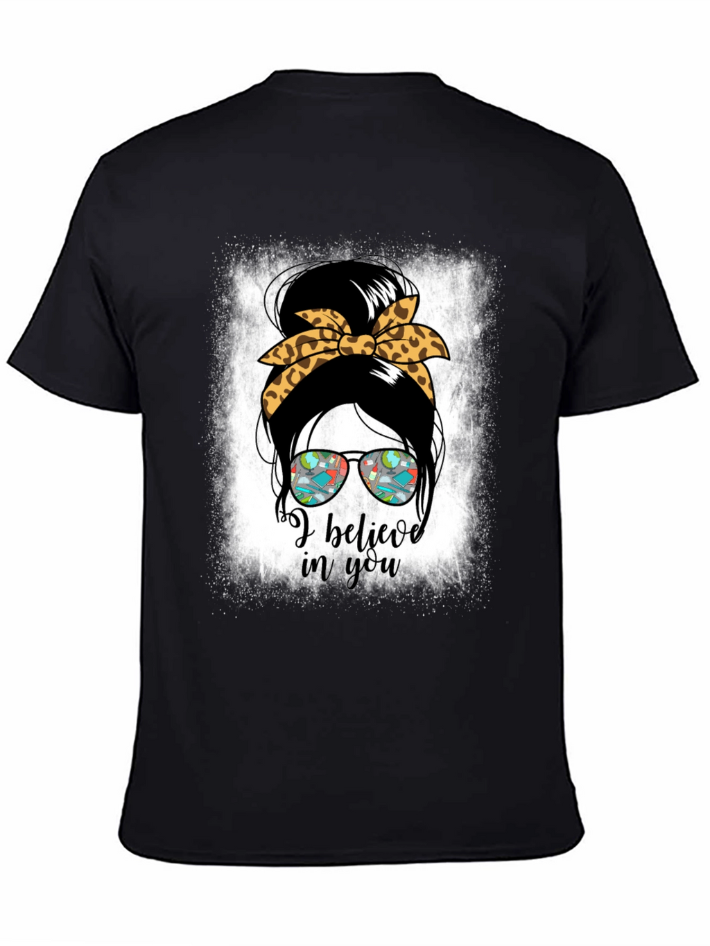 I Believe In You Messy Bun Teacher T-Shirt