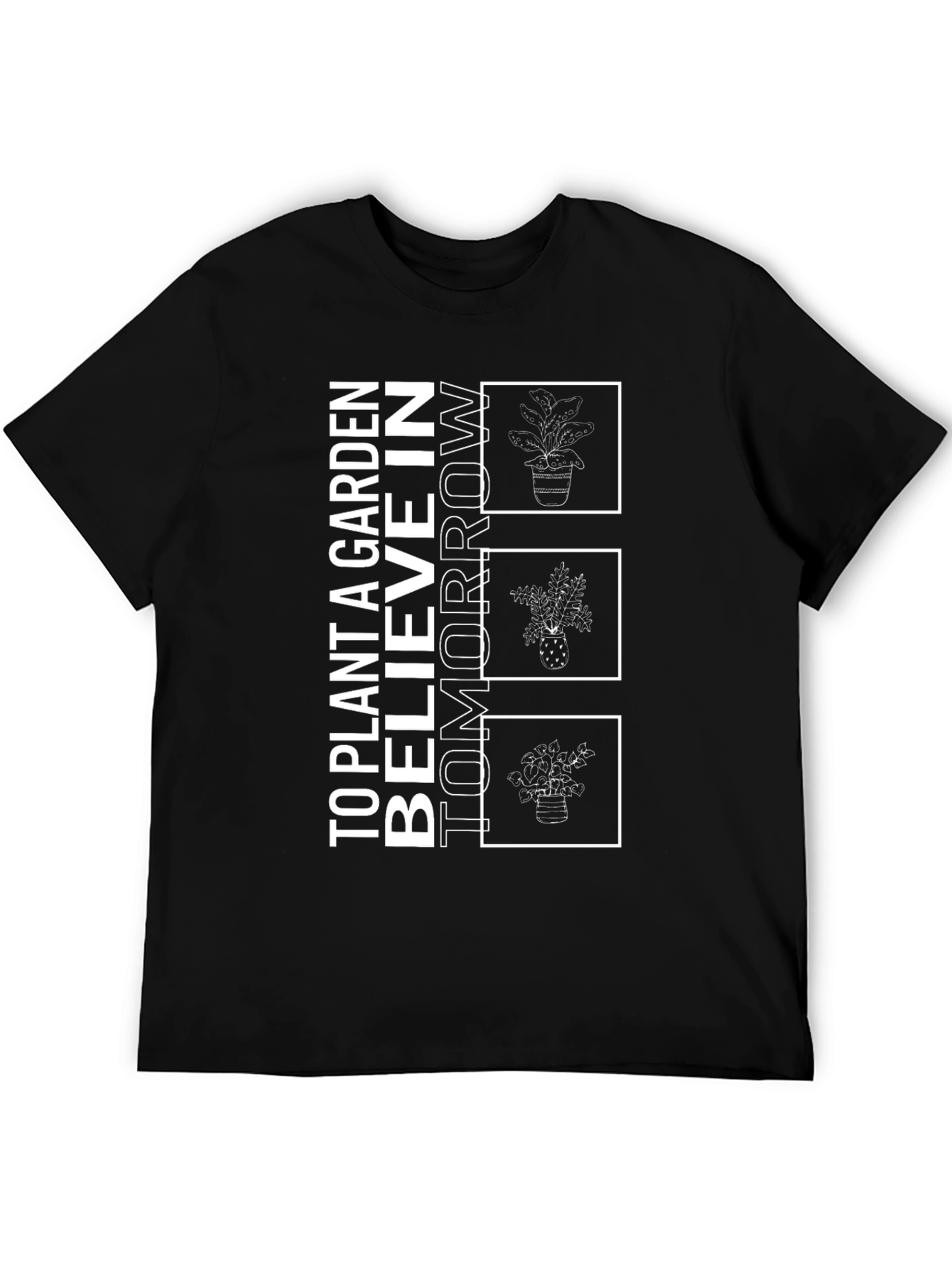 Plant a Garden Believe in Tomorrow T-Shirt