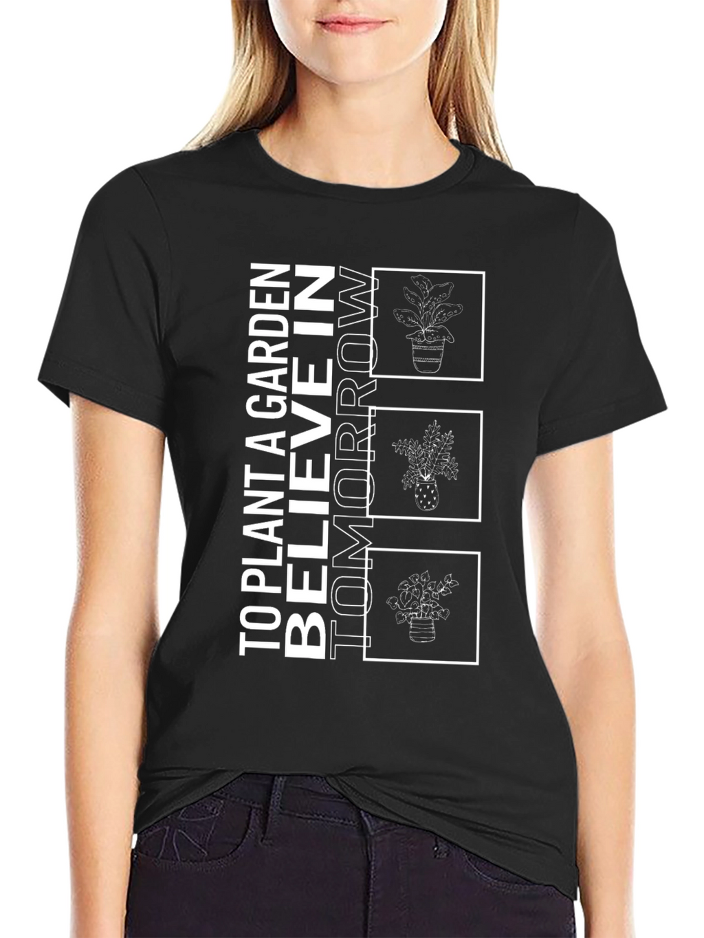 Plant a Garden Believe in Tomorrow T-Shirt