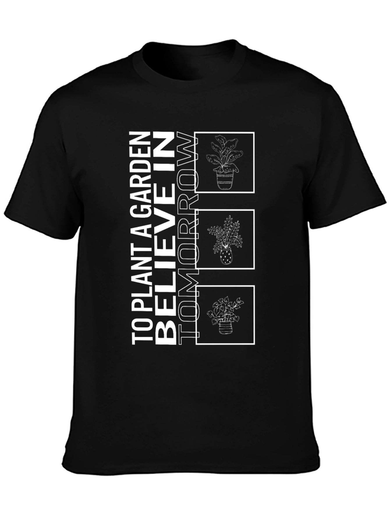 Plant a Garden Believe in Tomorrow T-Shirt