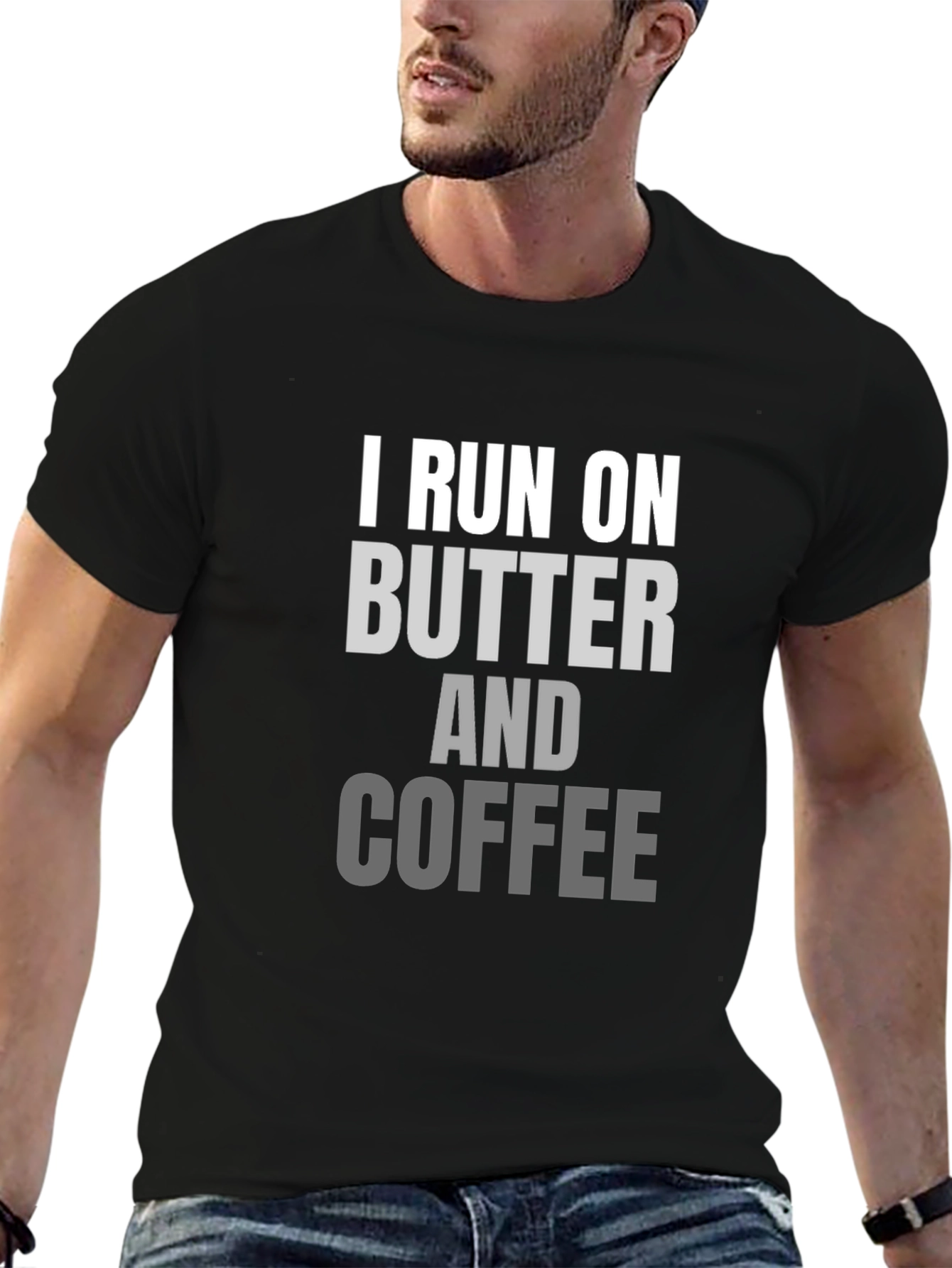 I Run on Butter and Coffee T-Shirt