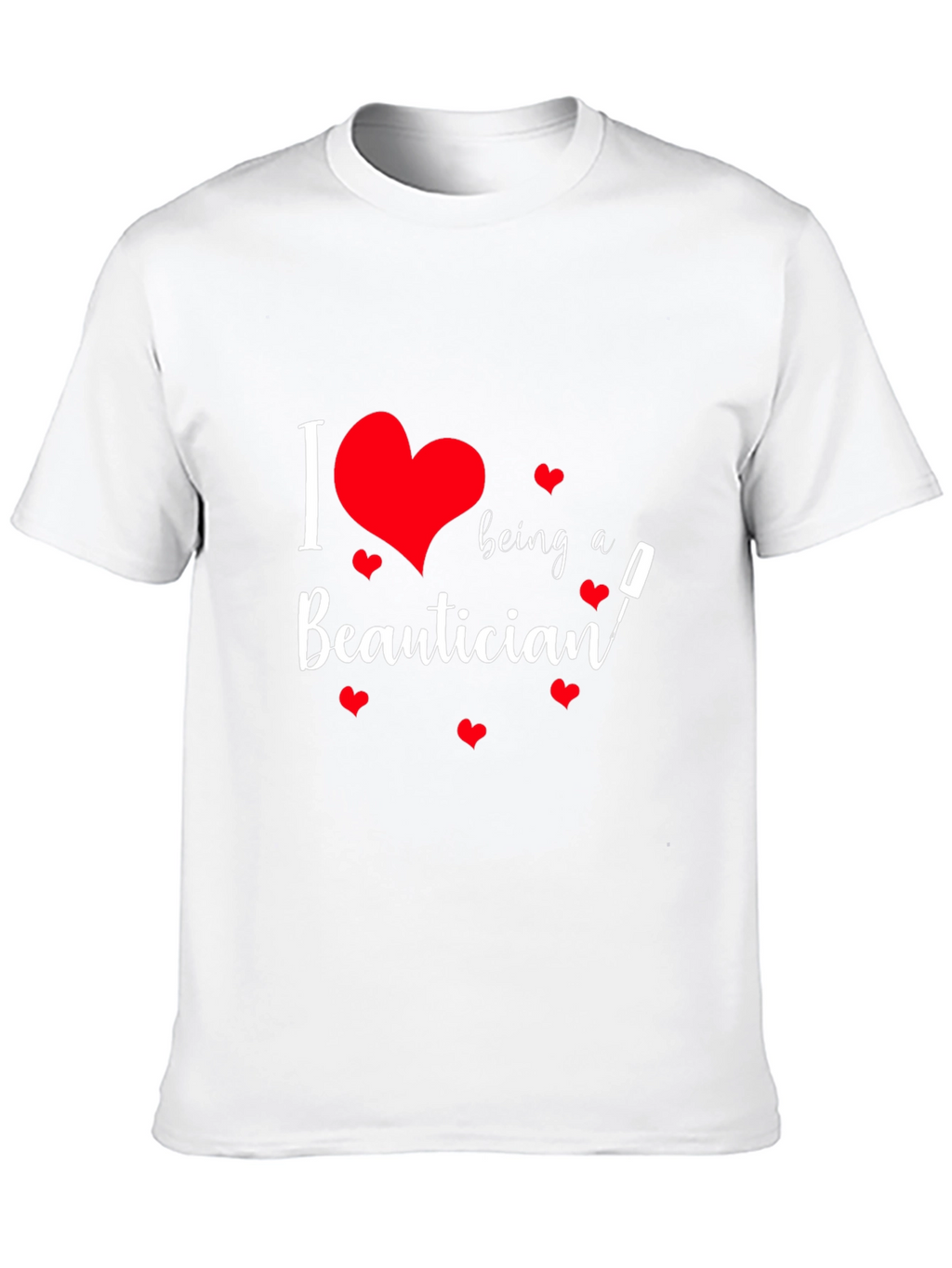I Love Being a Beautician Black T-Shirt