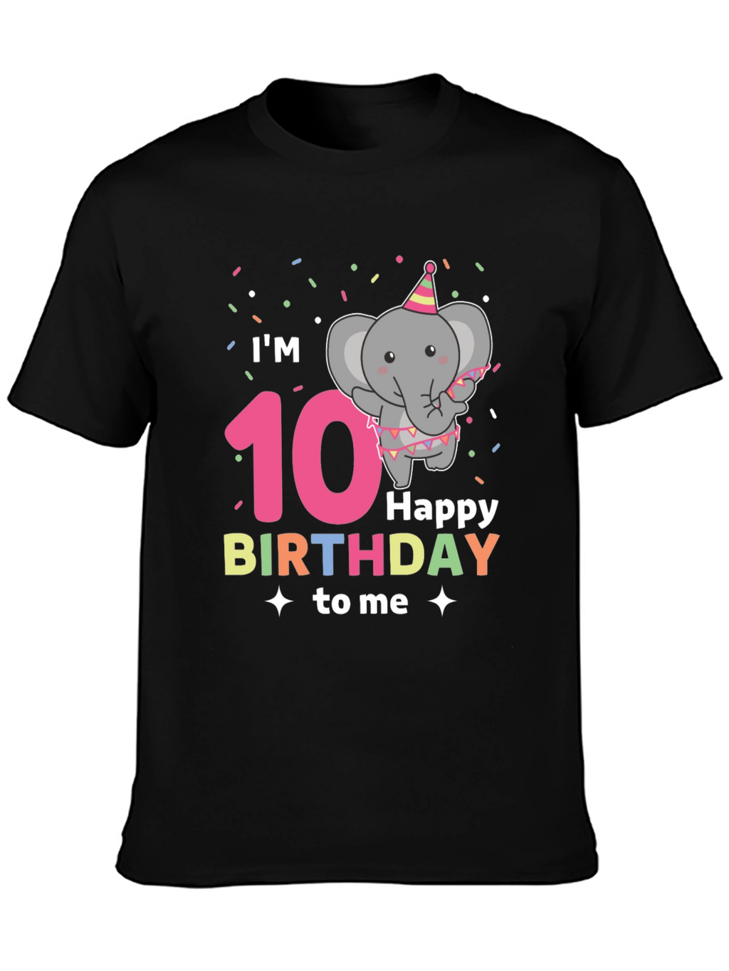 Im 10 Happy Birthday to Me T-Shirt