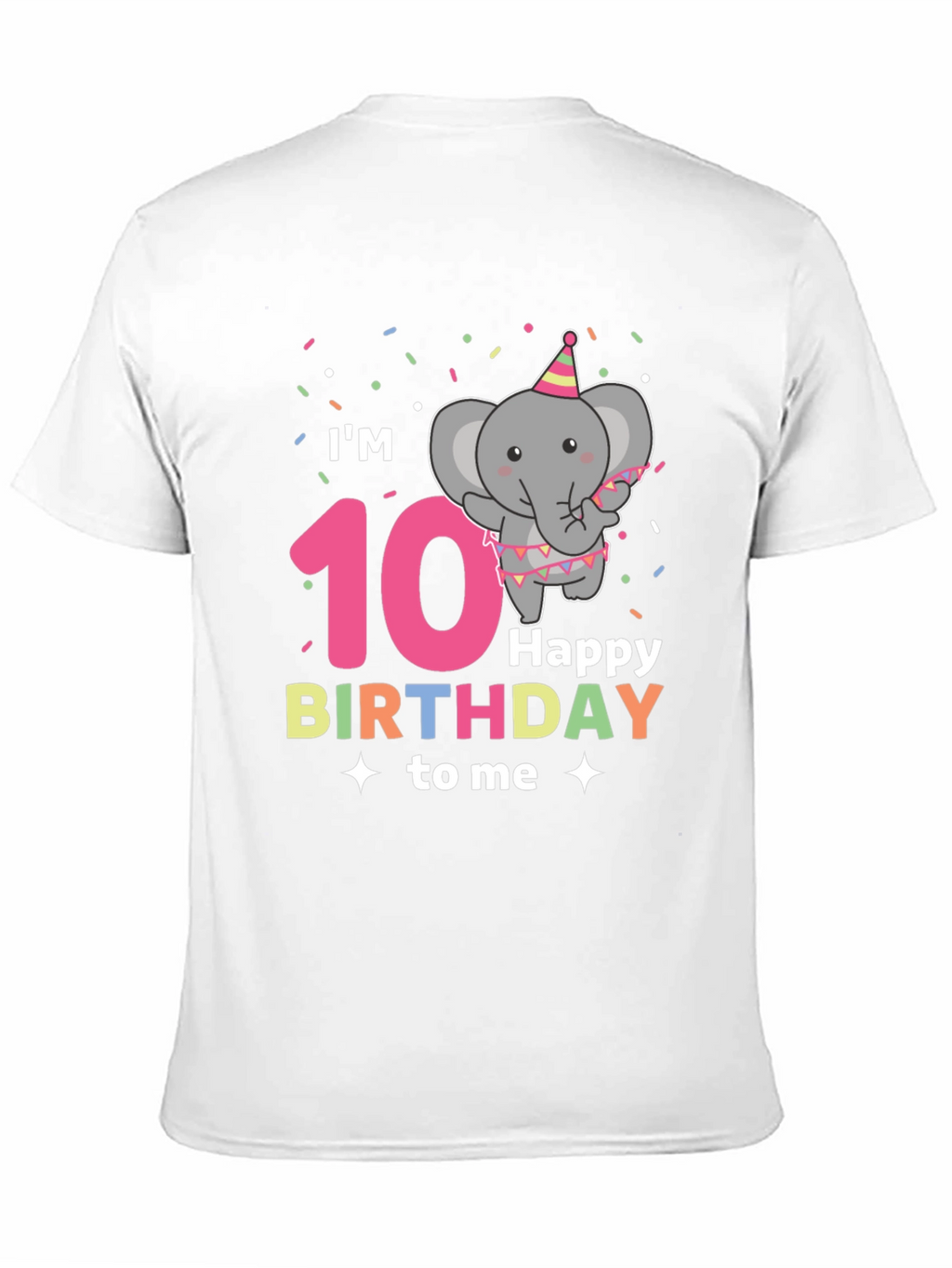 Im 10 Happy Birthday to Me T-Shirt