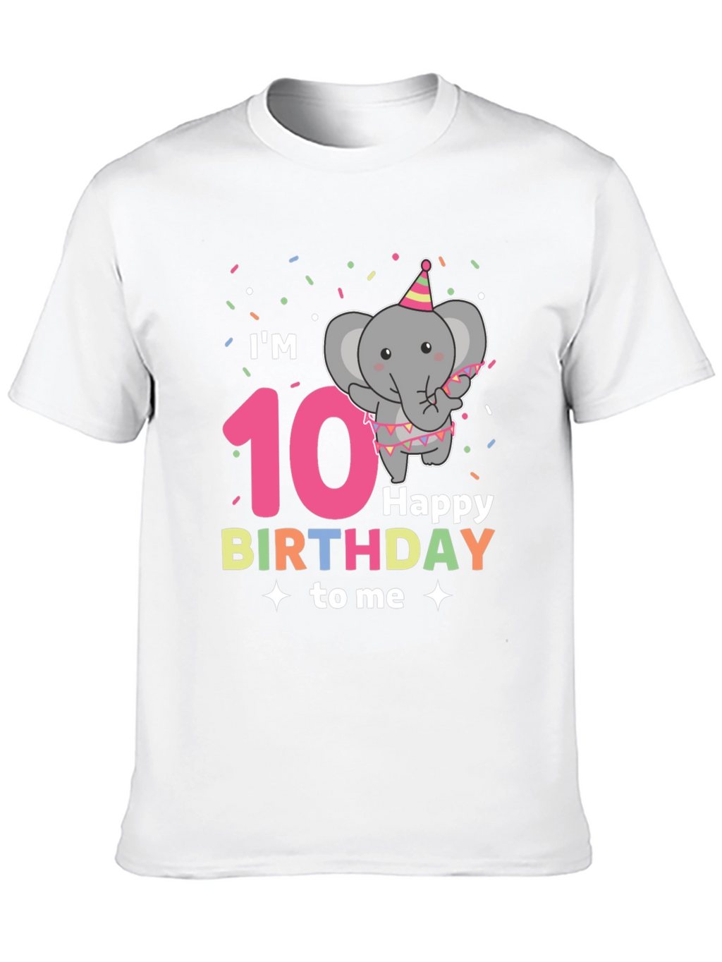 Im 10 Happy Birthday to Me T-Shirt