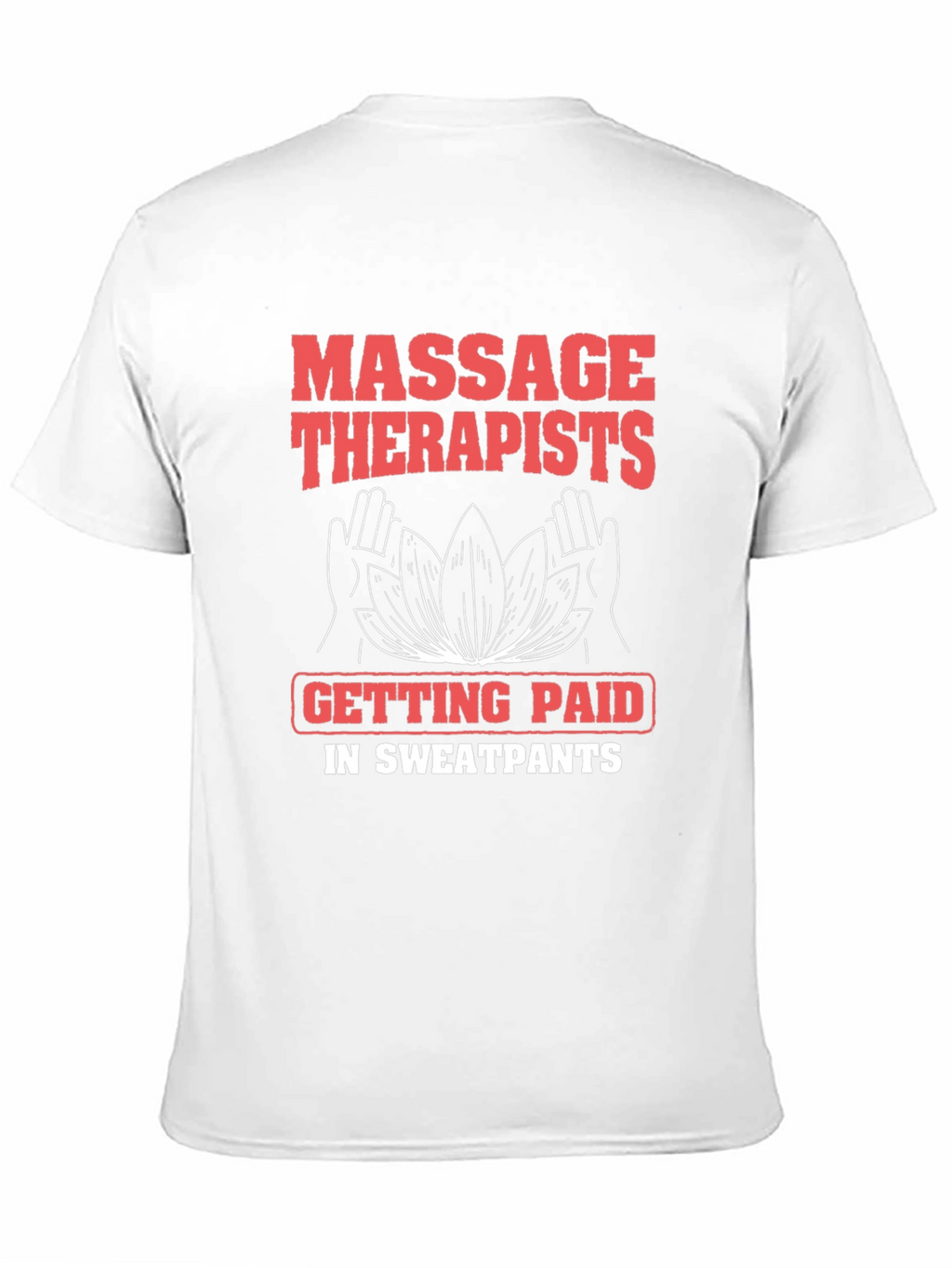 Massage Therapist Sweatpants Funny T-Shirt