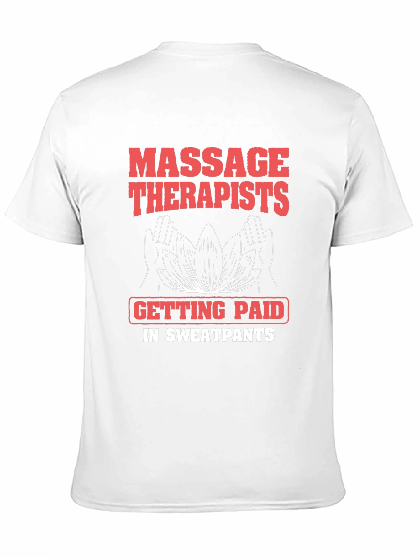 Massage Therapist Sweatpants Funny T-Shirt