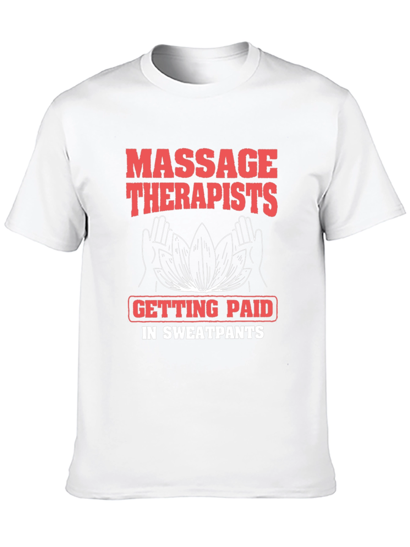 Massage Therapist Sweatpants Funny T-Shirt
