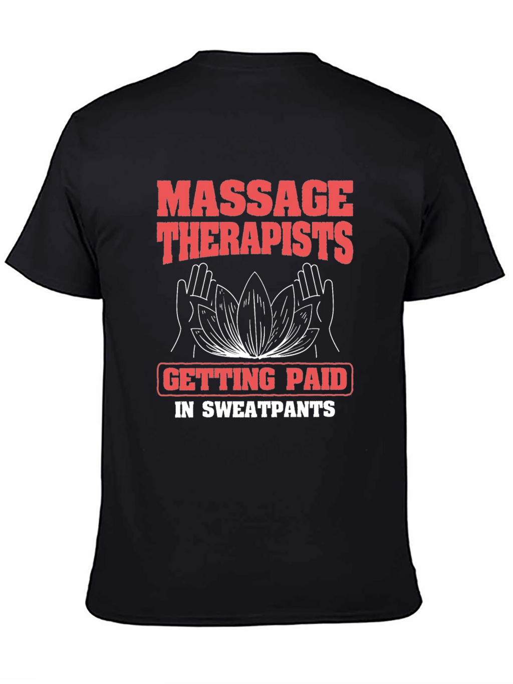 Massage Therapist Sweatpants Funny T-Shirt