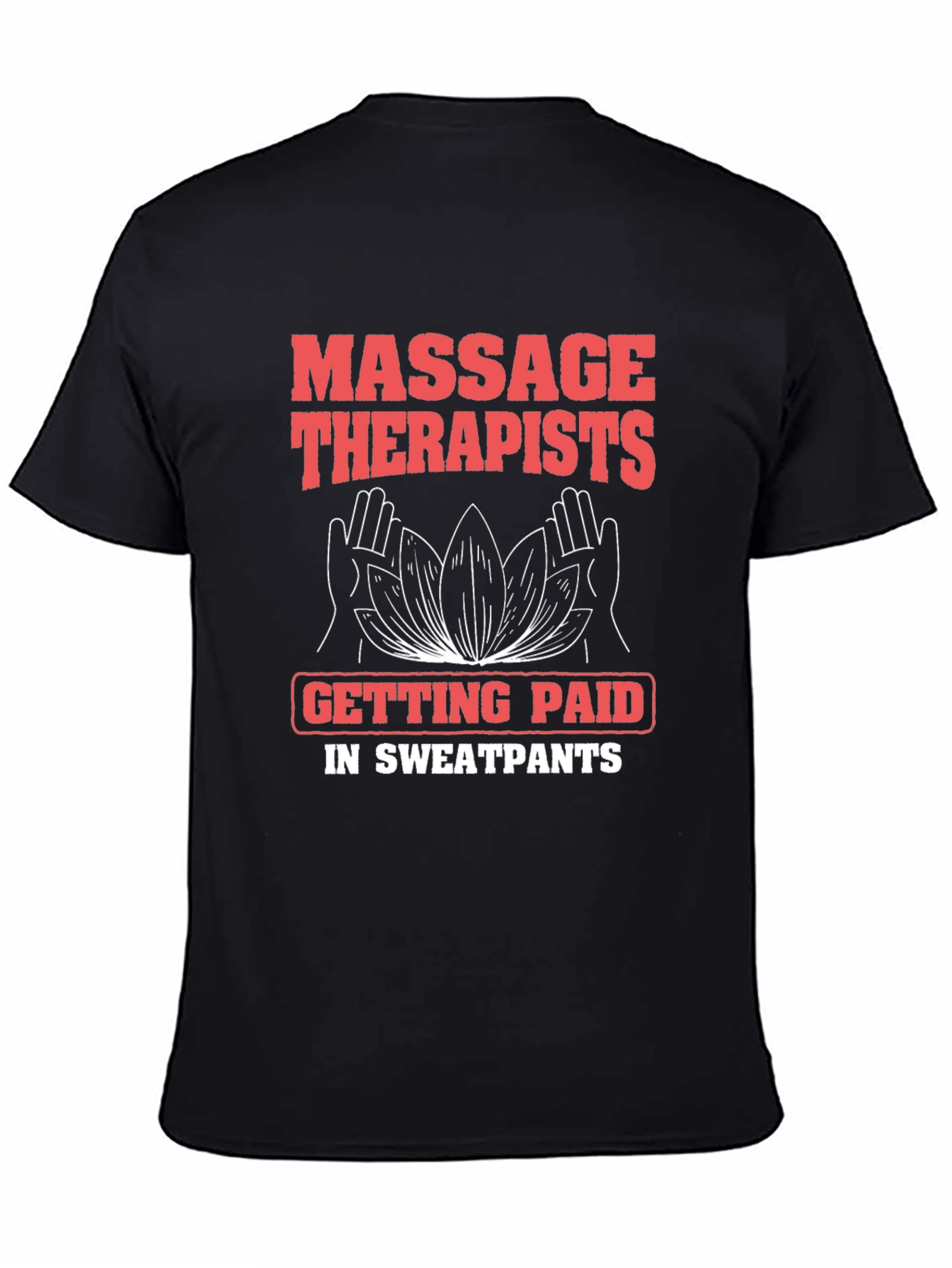 Massage Therapist Sweatpants Funny T-Shirt