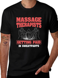 Massage Therapist Sweatpants Funny T-Shirt