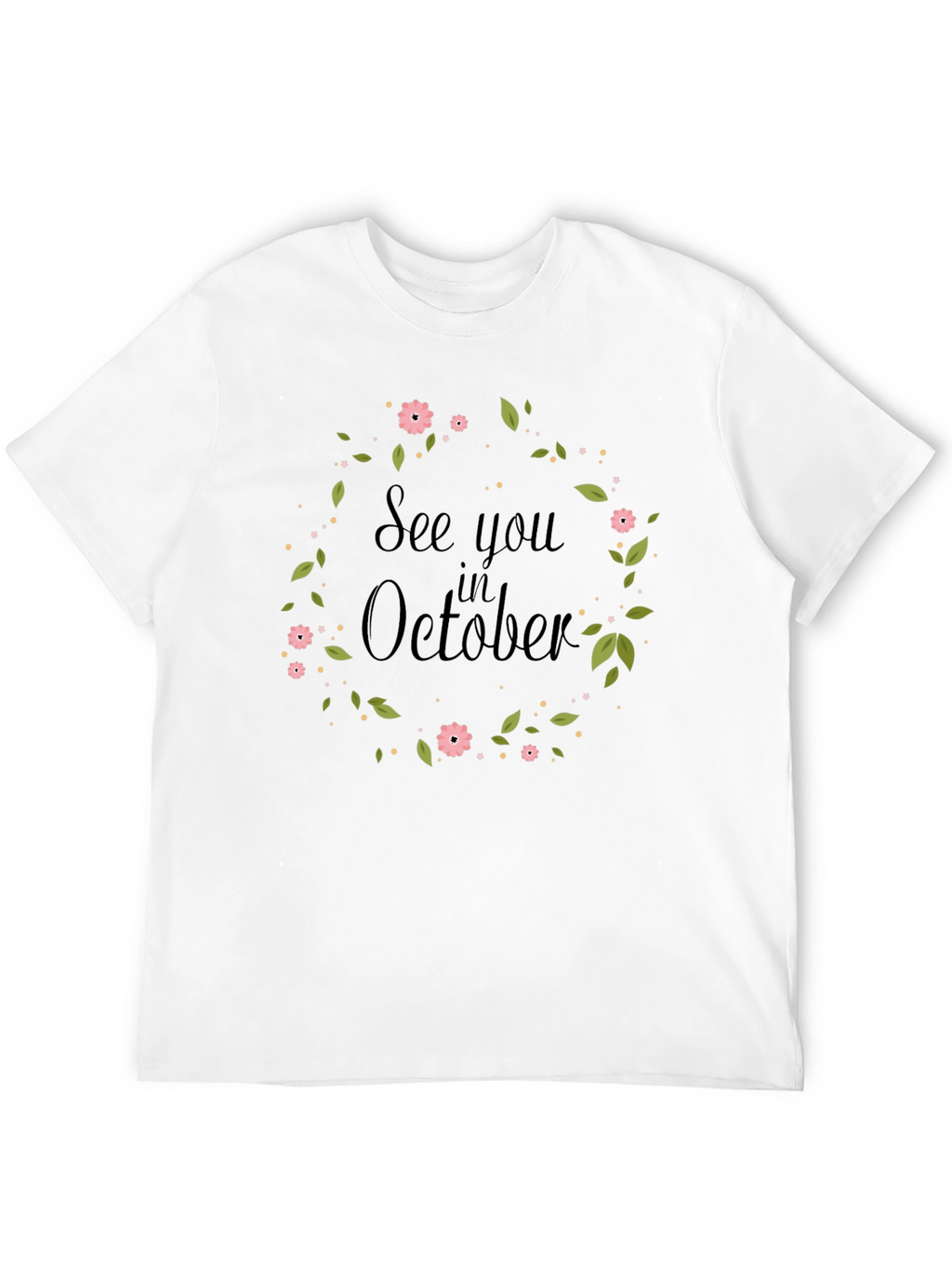 See You in October Floral Wreath T-Shirt