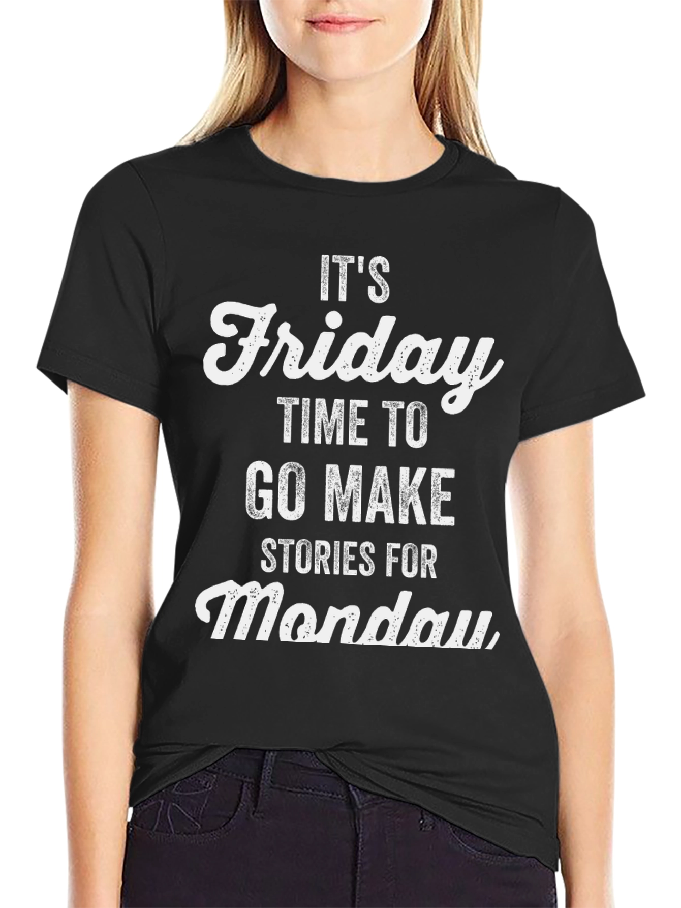 Its Friday T-Shirt - Make Stories for Monday