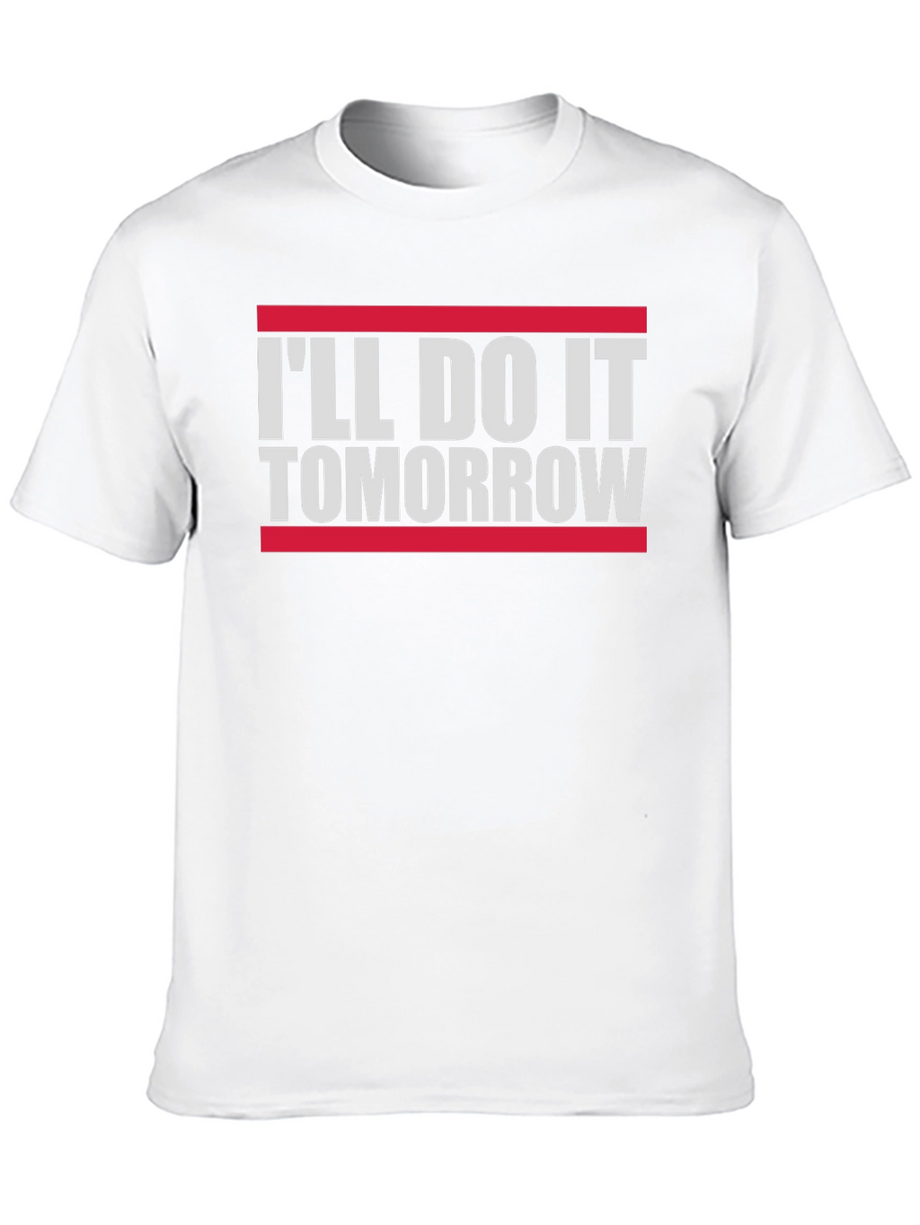 Funny Ill Do It Tomorrow Slogan Tee