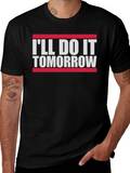 Funny Ill Do It Tomorrow Slogan Tee