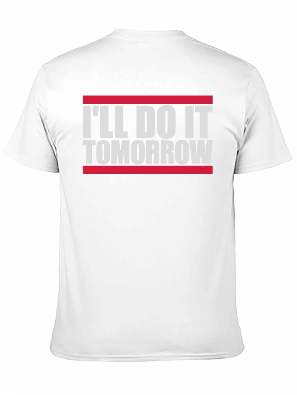 Funny Ill Do It Tomorrow Slogan Tee