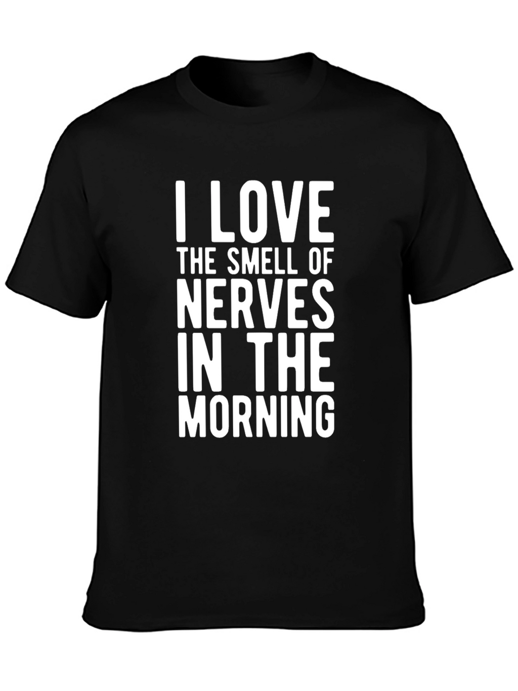 I Love The Smell of Nerves Graphic Tee