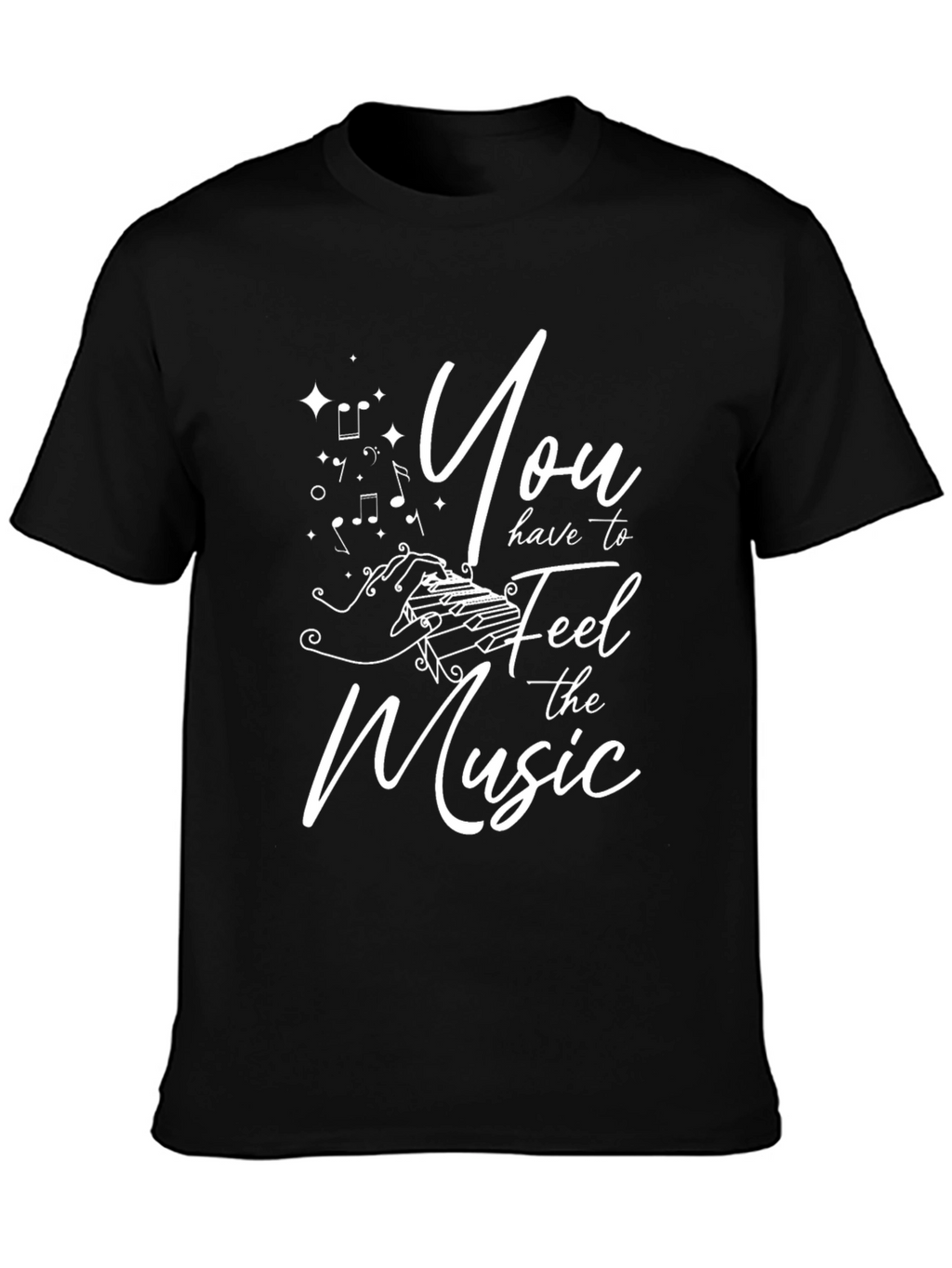 You Have to Feel the Music Graphic Tee