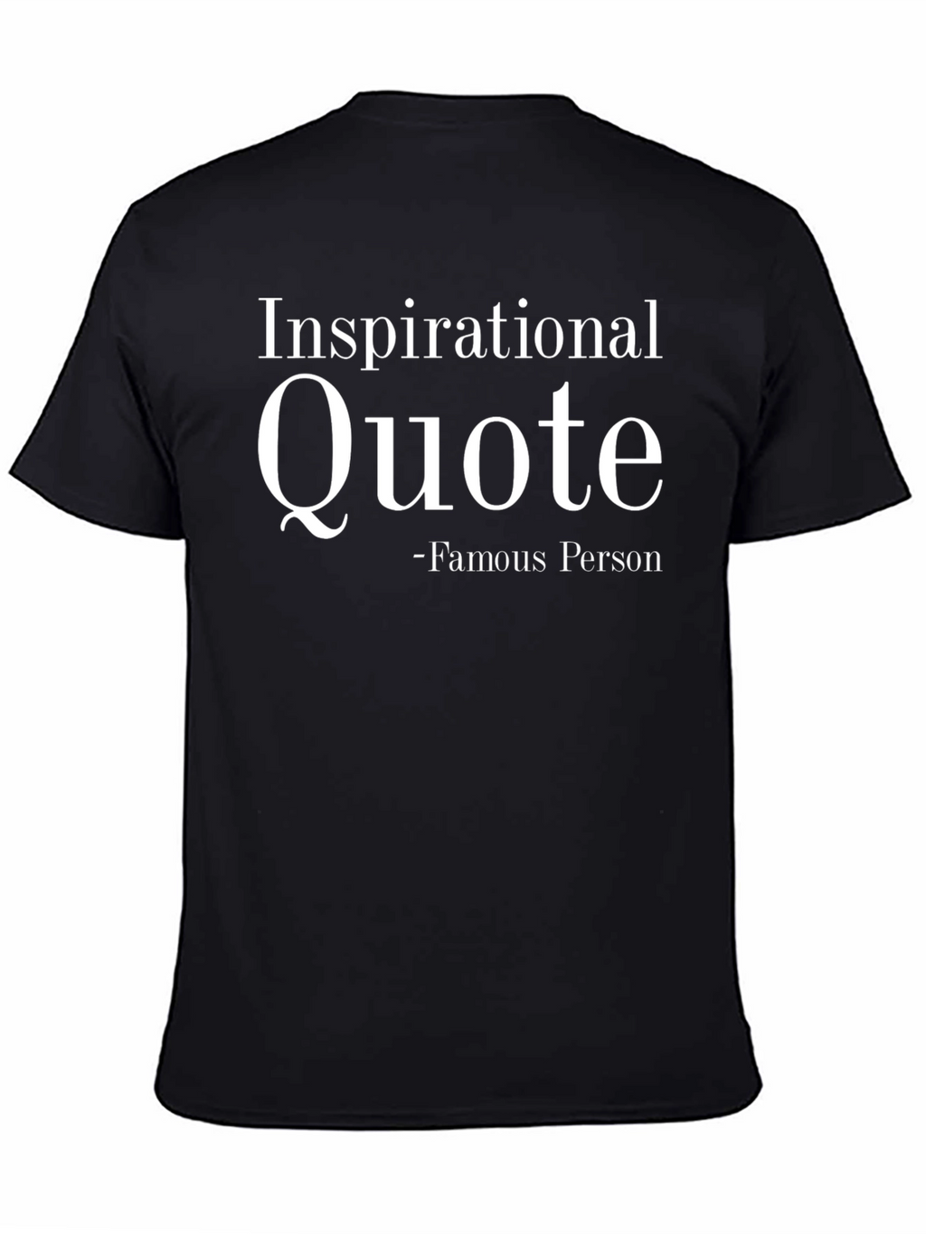 Inspirational Quote T-Shirt - Unisex Black Tee