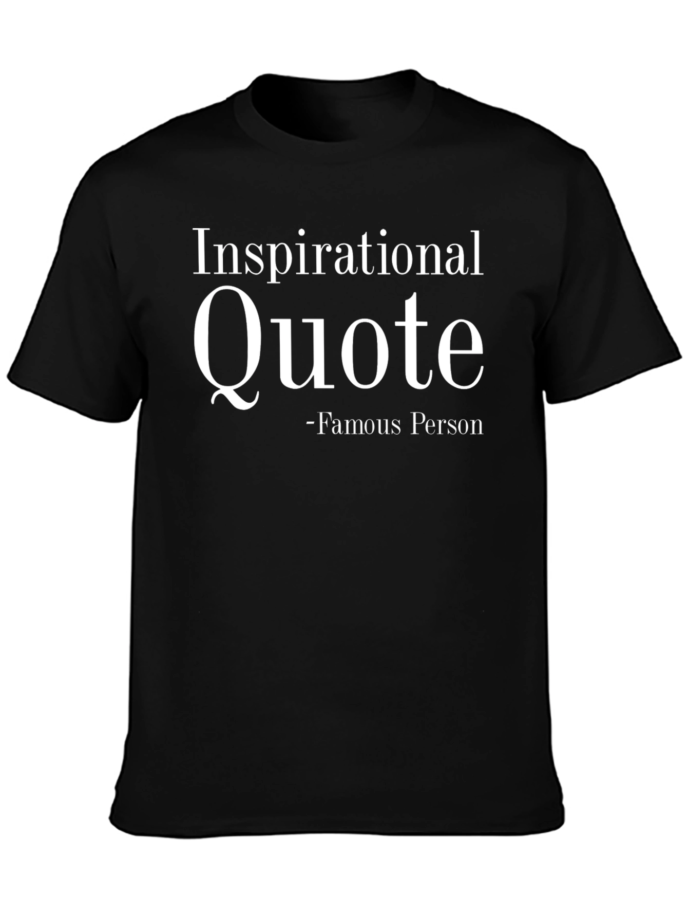 Inspirational Quote T-Shirt - Unisex Black Tee