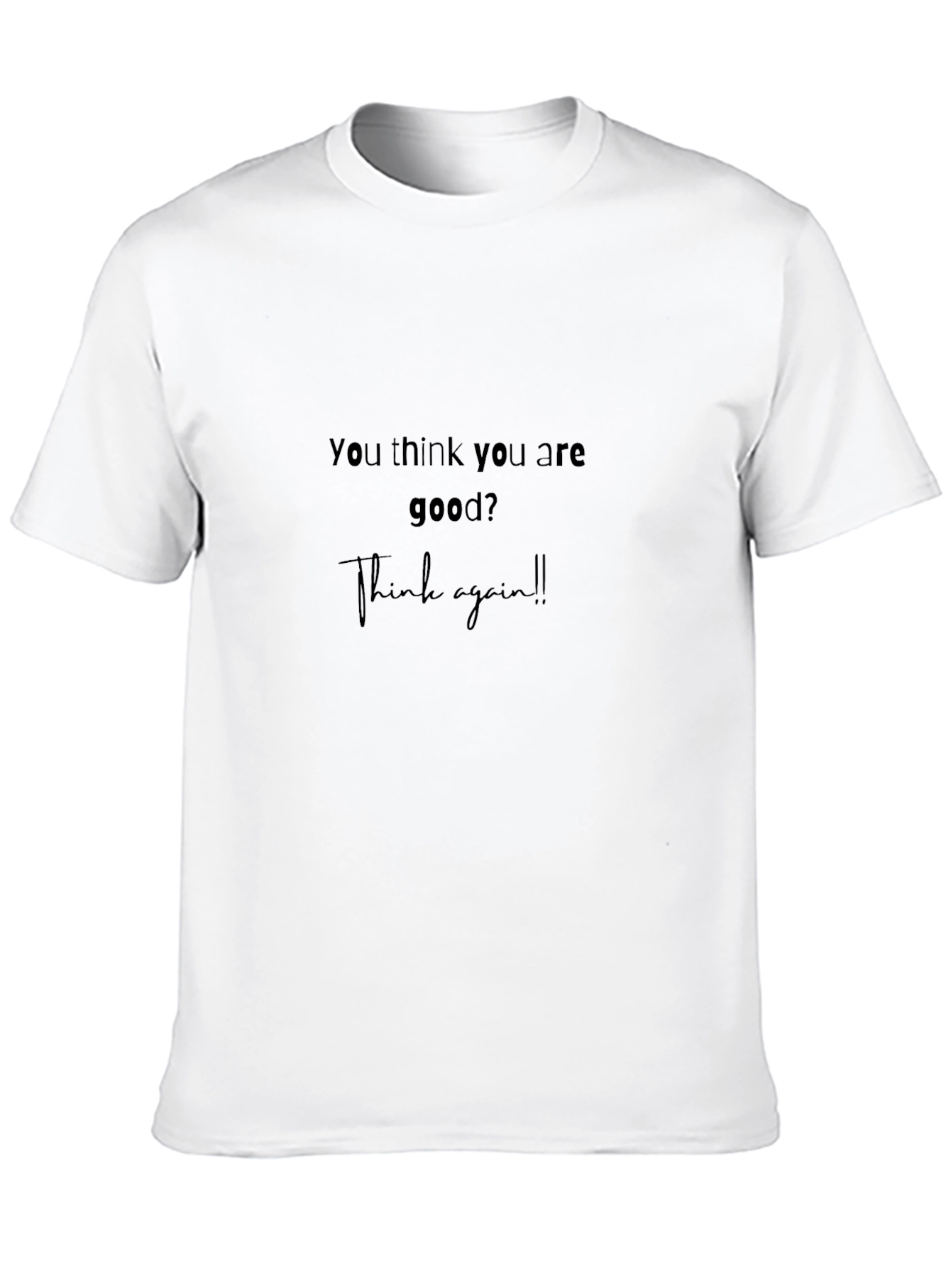 Sarcastic Statement Graphic Tee - Think Again T-Shirt