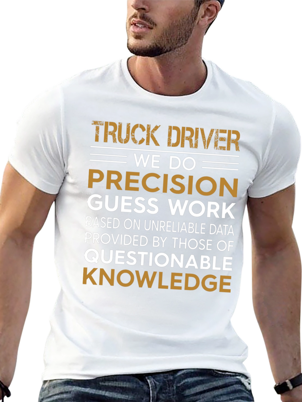 Truck Driver Precision Guess Work Graphic Tee