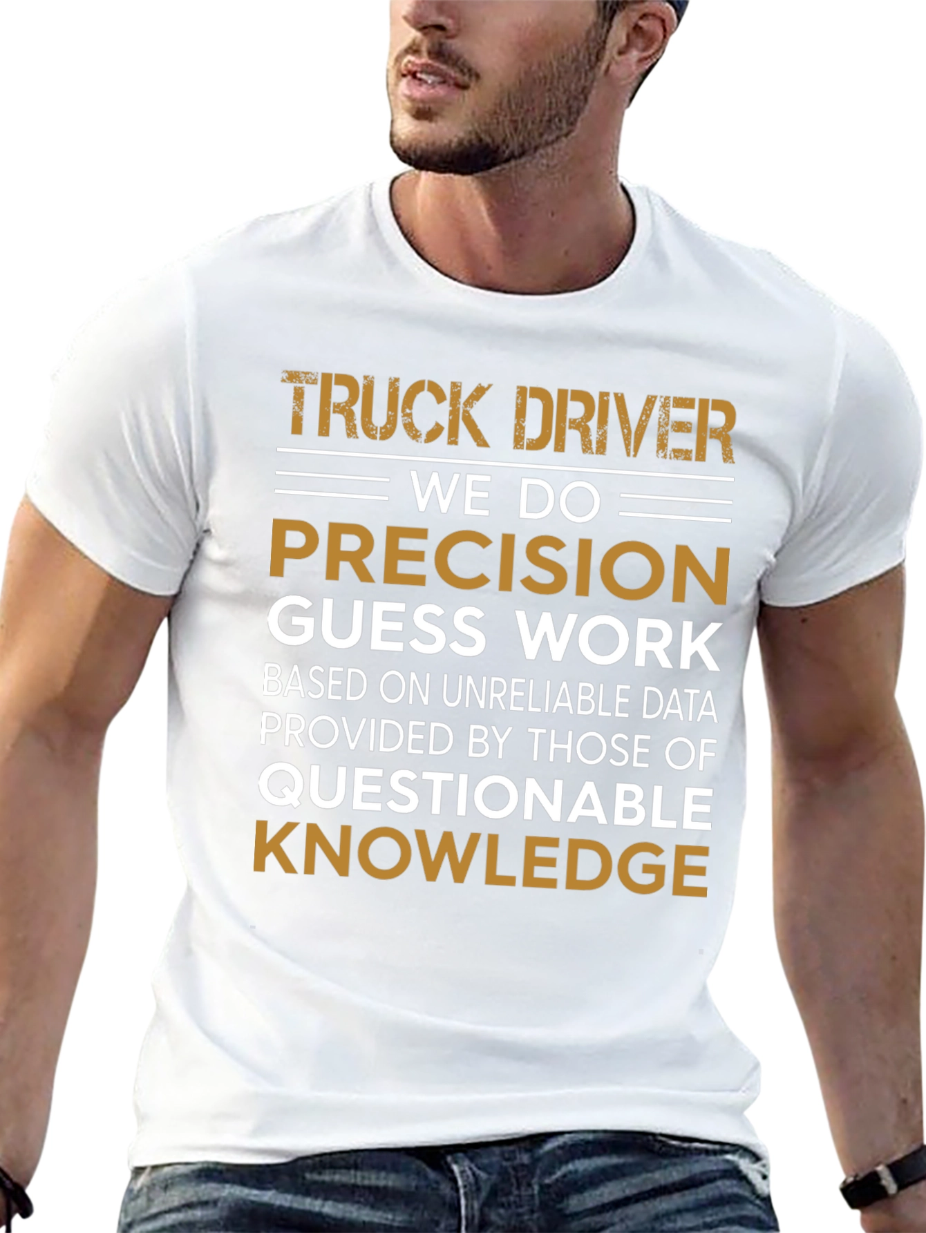 Truck Driver Precision Guess Work Graphic Tee