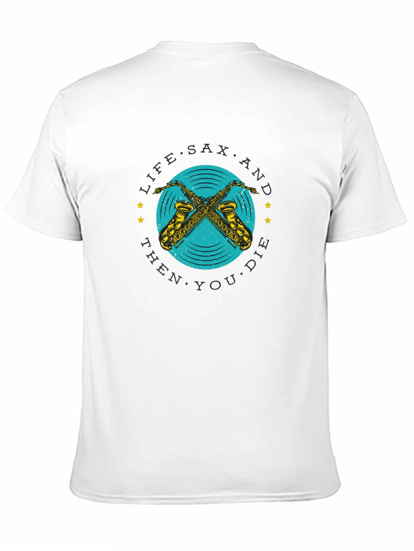 Life Sax and Then You Die Graphic T-Shirt