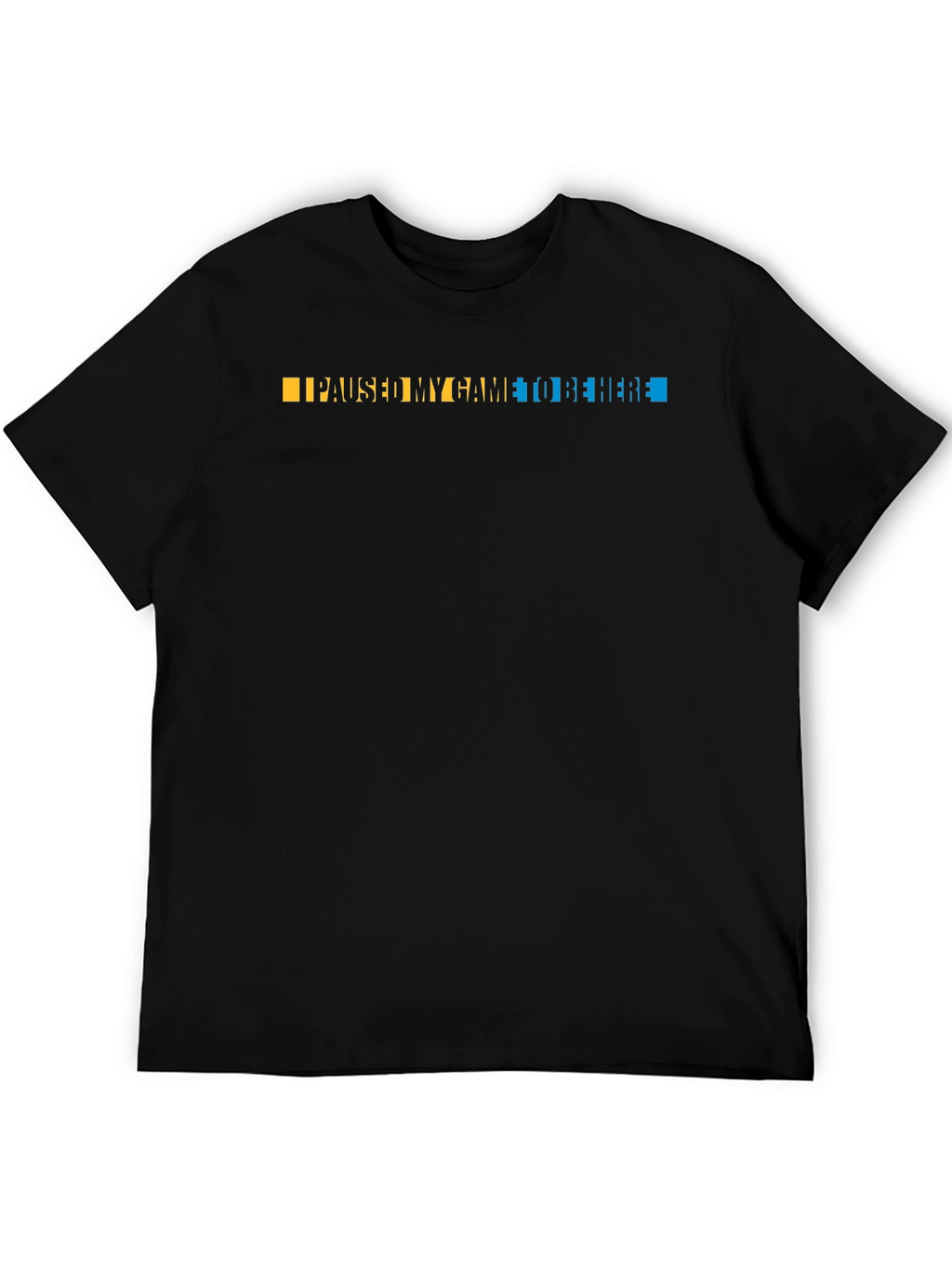 I Paused My Game T-Shirt - Gamer Apparel