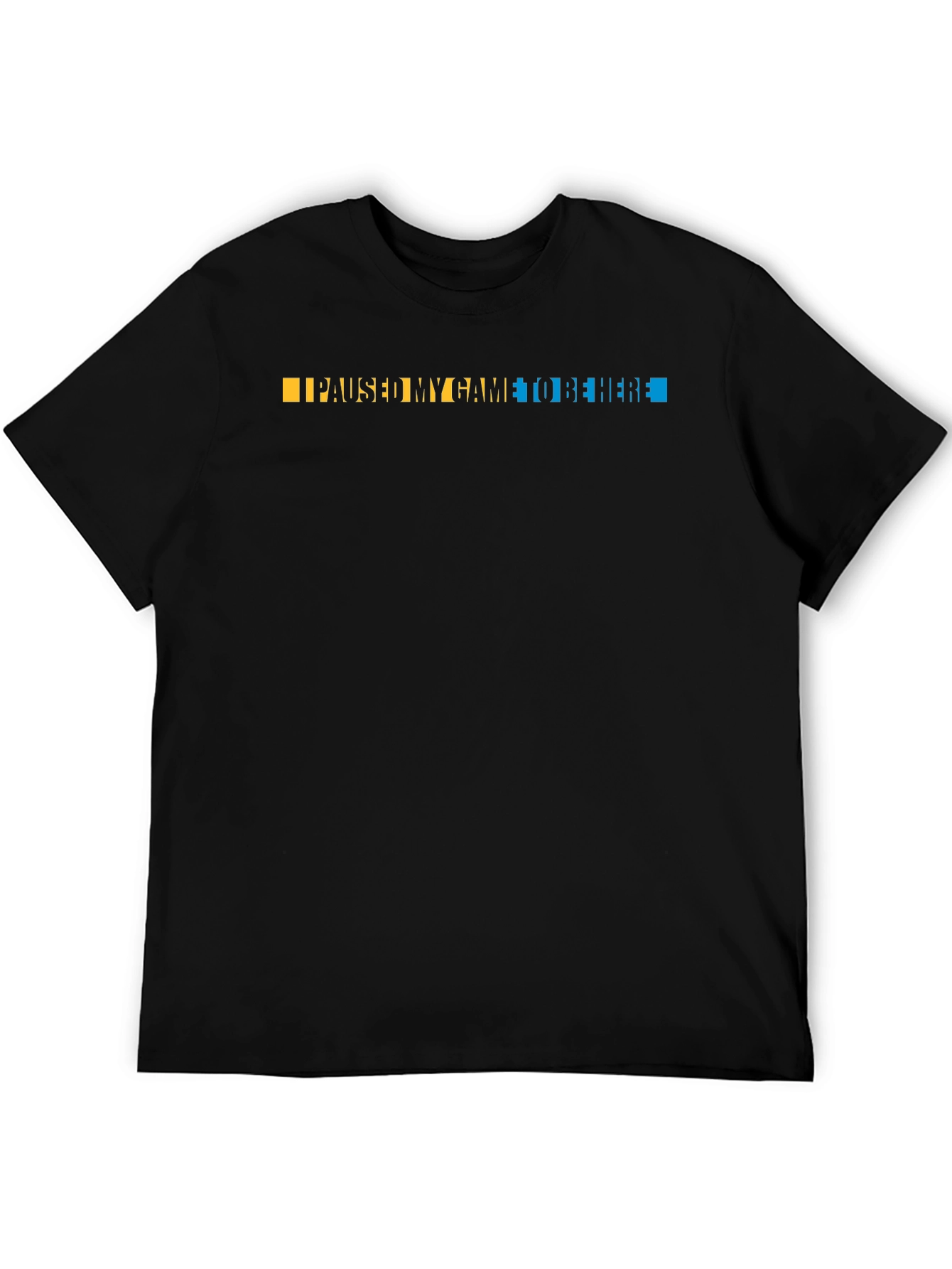 I Paused My Game T-Shirt - Gamer Apparel