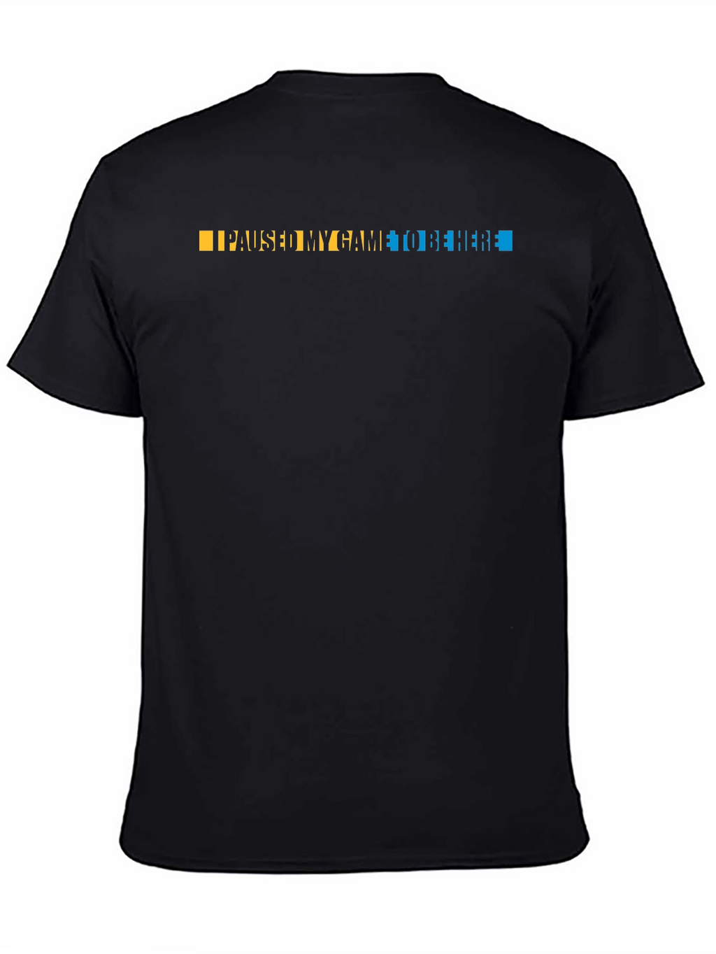 I Paused My Game T-Shirt - Gamer Apparel