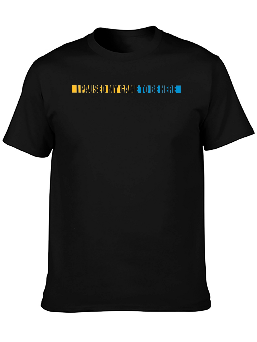 I Paused My Game T-Shirt - Gamer Apparel