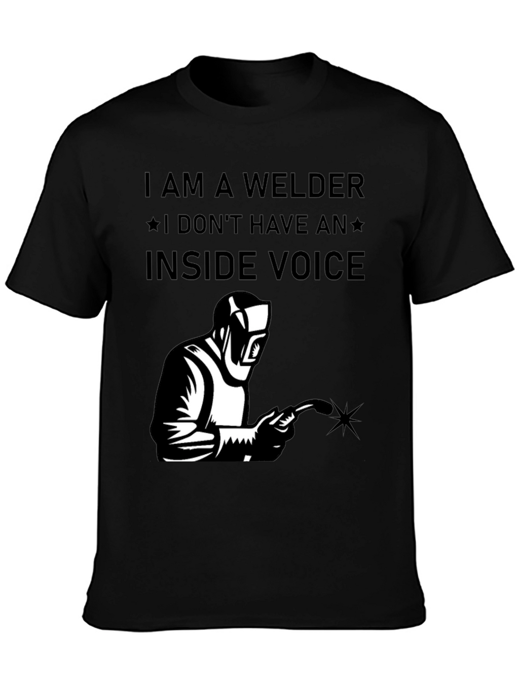 I Am A Welder T-Shirt