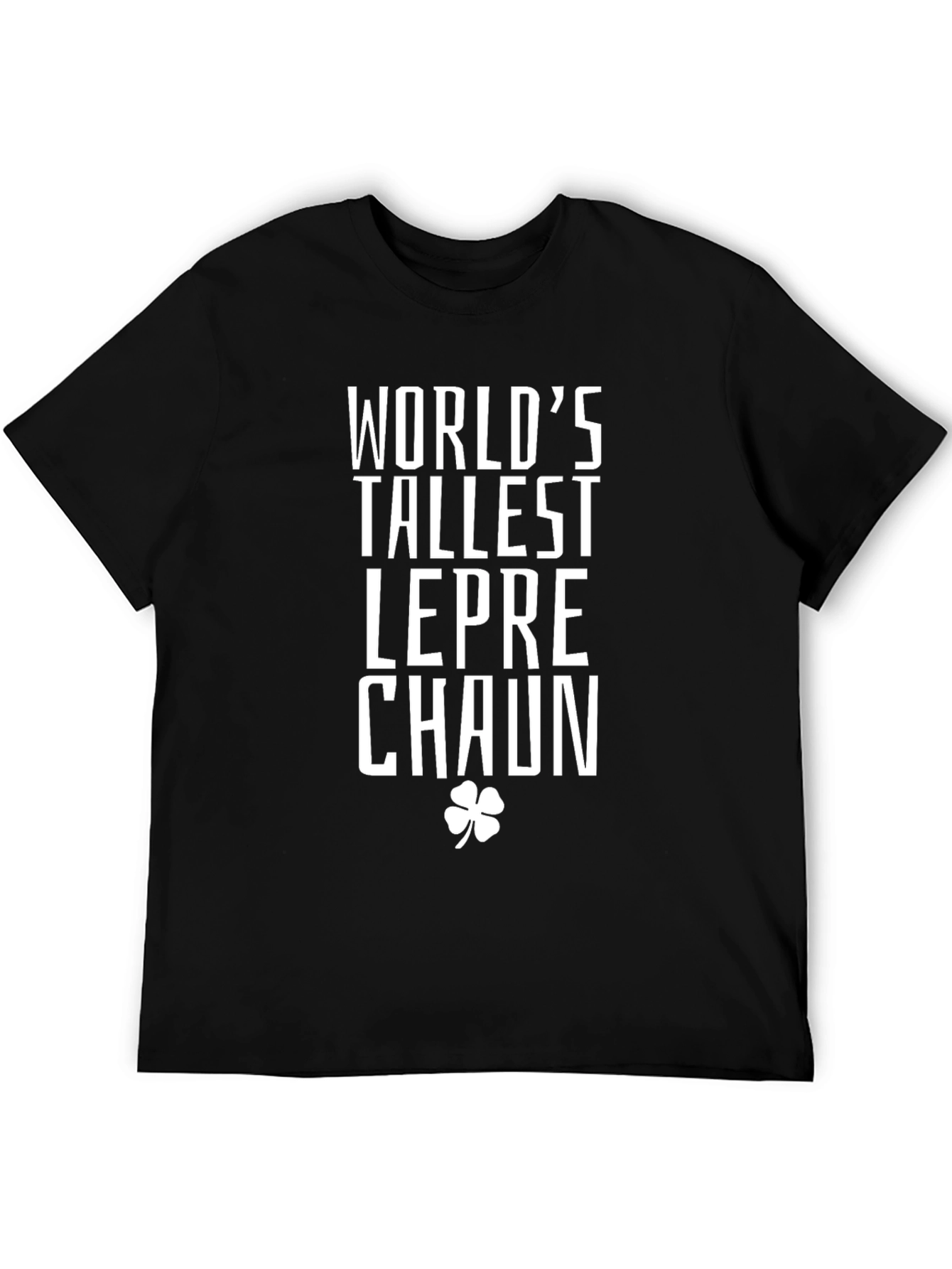 Worlds Tallest Leprechaun St. Patricks Day T-Shirt