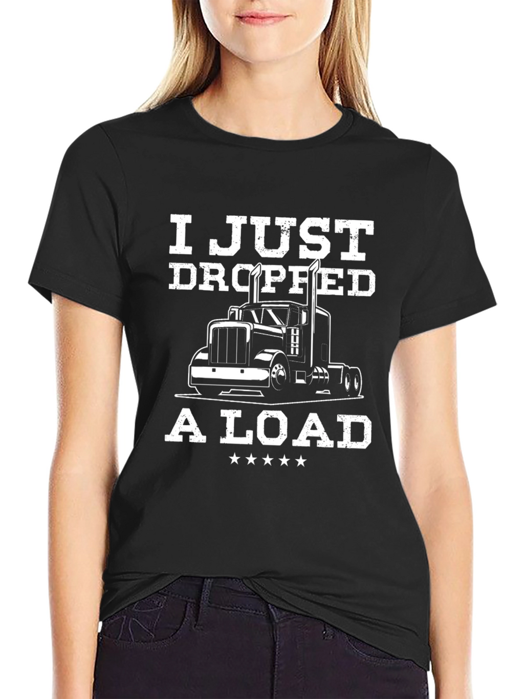 I Just Dropped a Load Trucker T-Shirt - Black