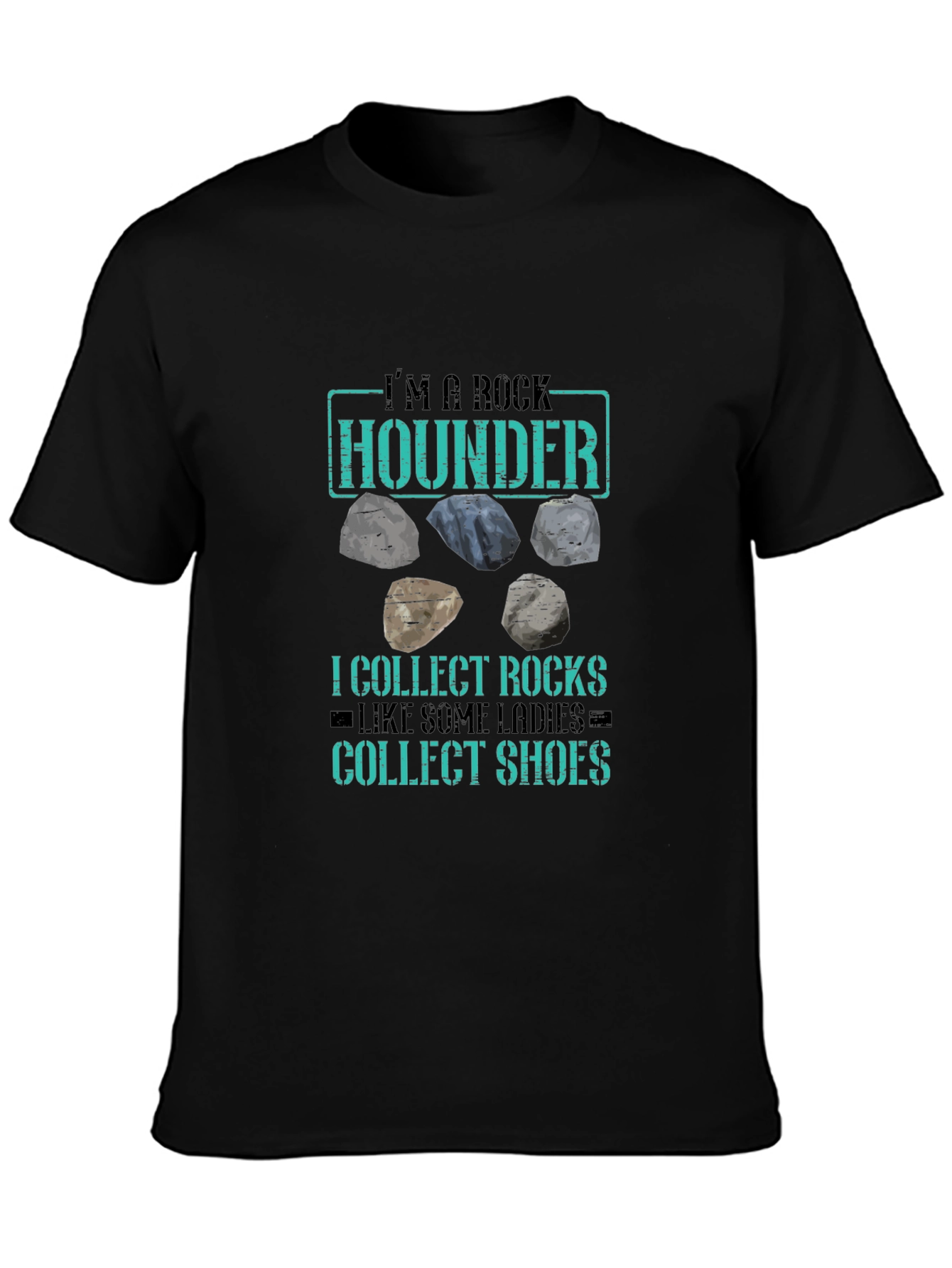 Rock Hounder T-Shirt - Collect Rocks Like Shoes