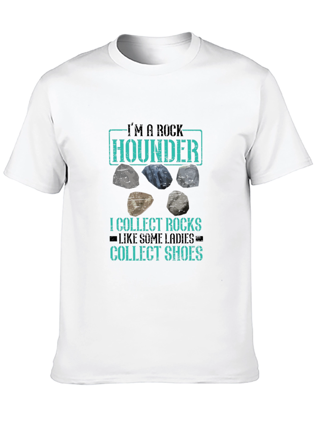 Rock Hounder T-Shirt - Collect Rocks Like Shoes