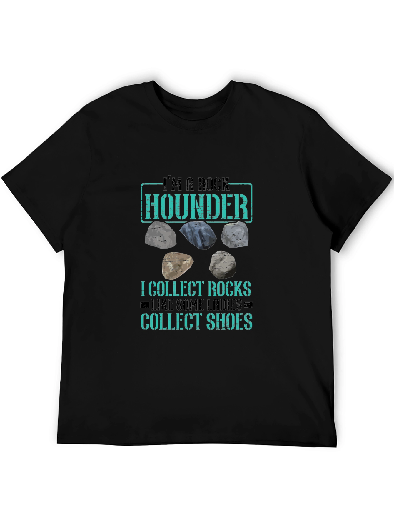 Rock Hounder T-Shirt - Collect Rocks Like Shoes