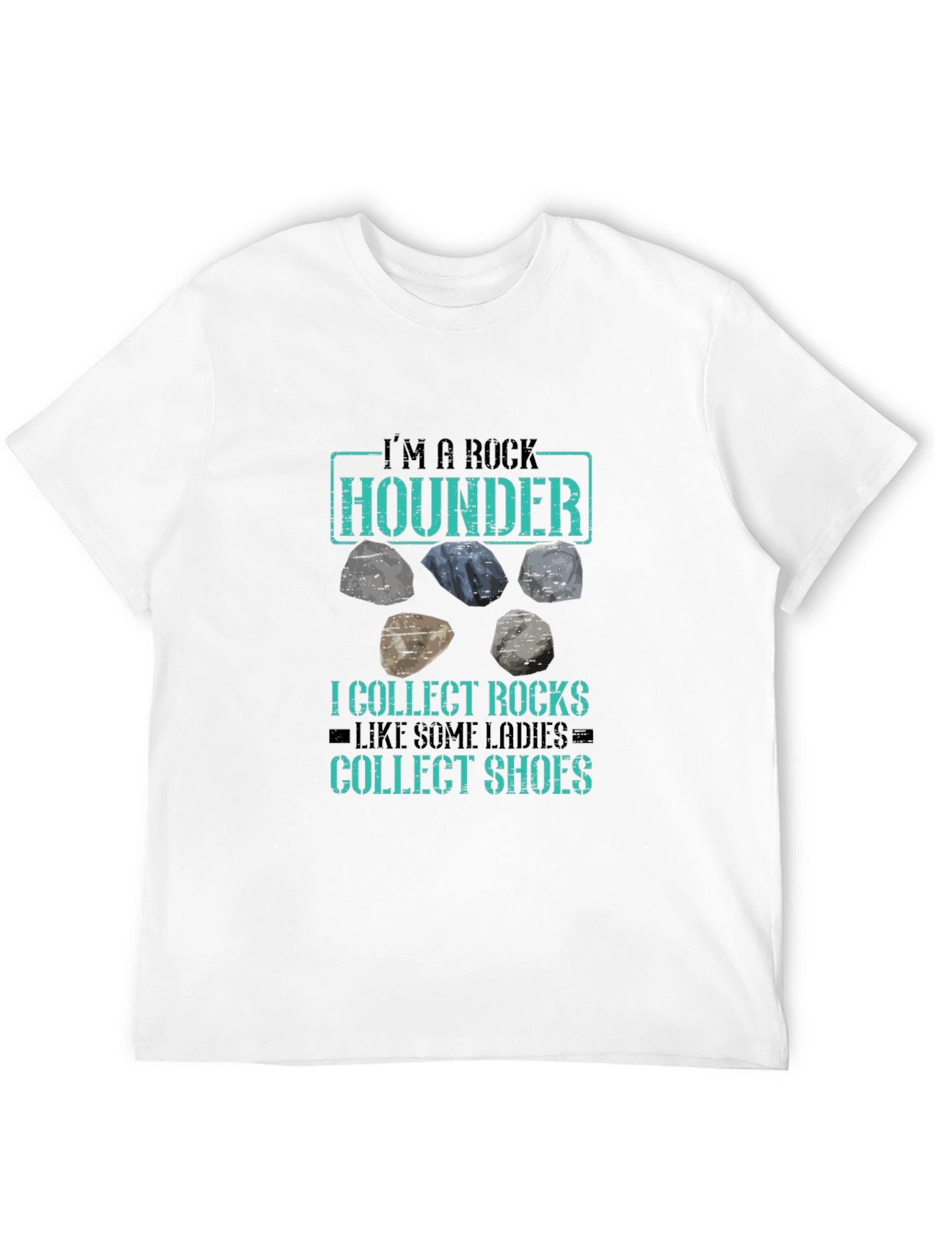 Rock Hounder T-Shirt - Collect Rocks Like Shoes