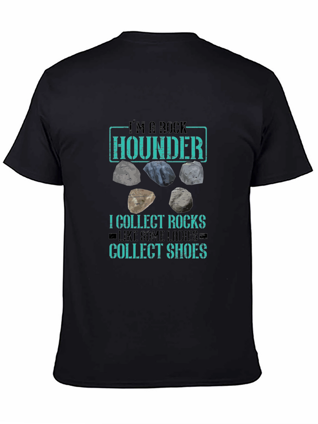 Rock Hounder T-Shirt - Collect Rocks Like Shoes