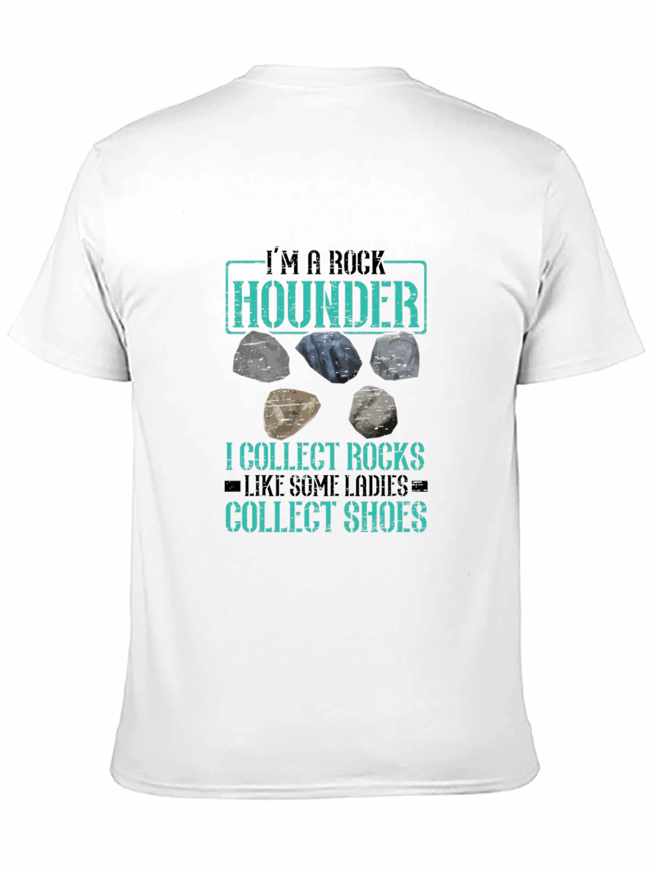 Rock Hounder T-Shirt - Collect Rocks Like Shoes
