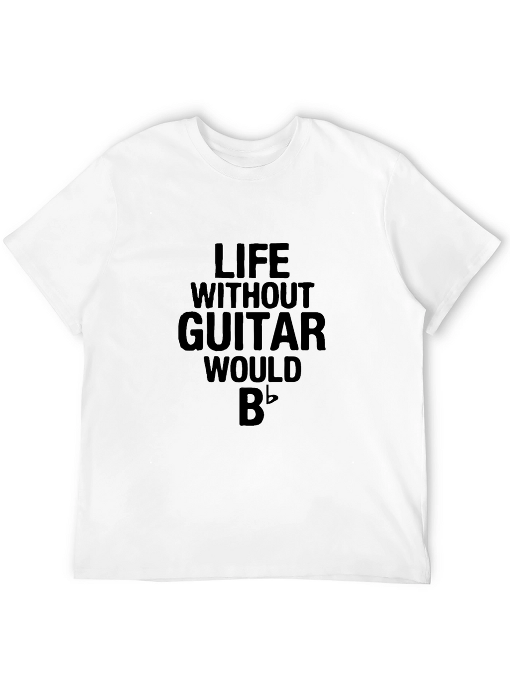 Life Without Guitar B Flat T-Shirt