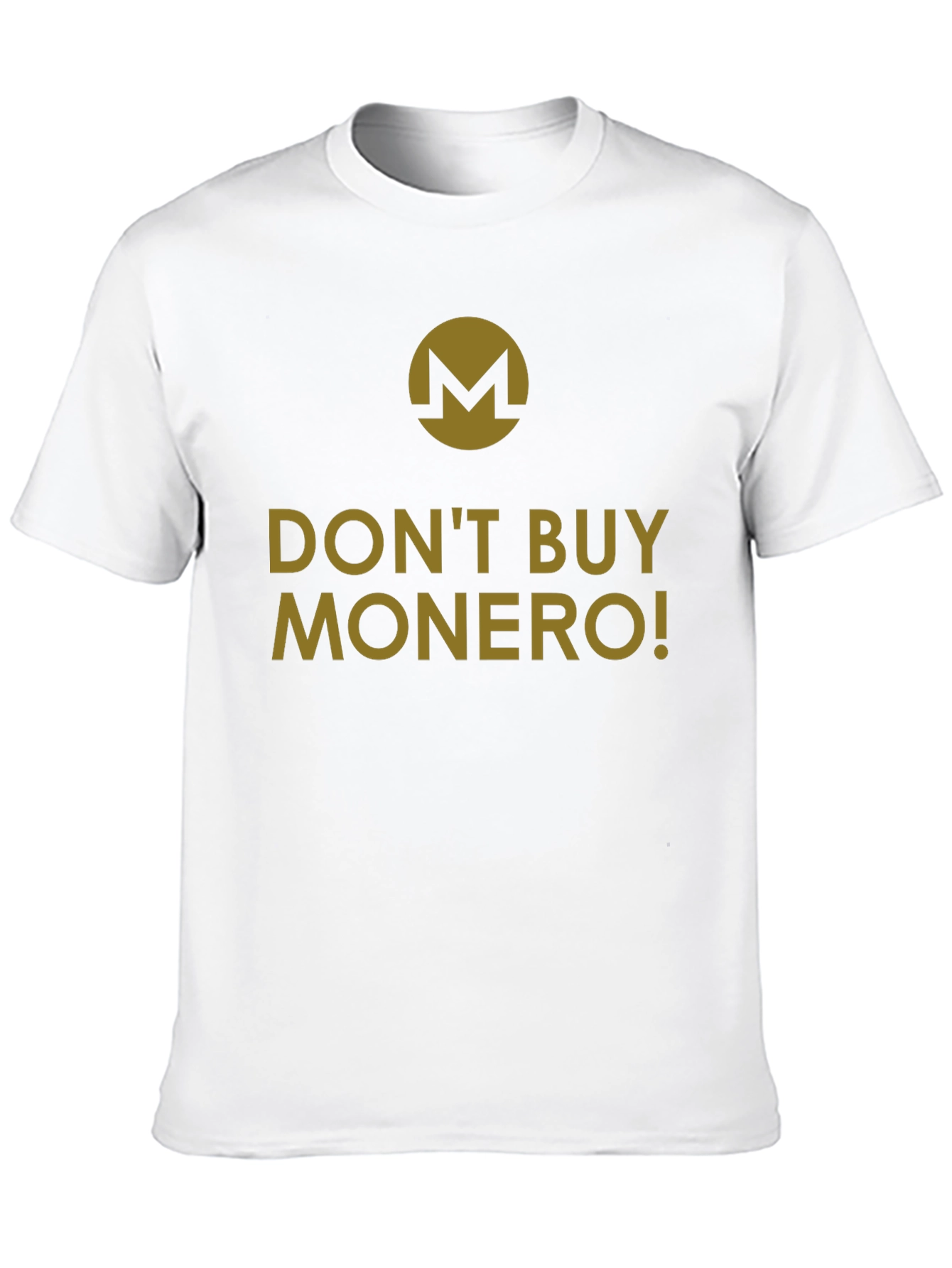 Dont Buy Monero T-Shirt - Crypto Humor Tee