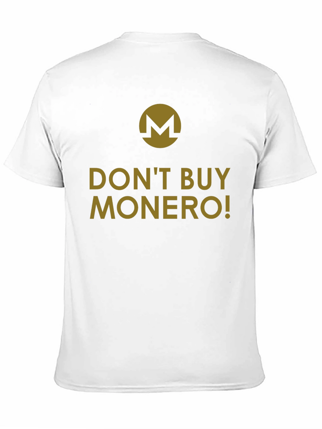 Dont Buy Monero T-Shirt - Crypto Humor Tee