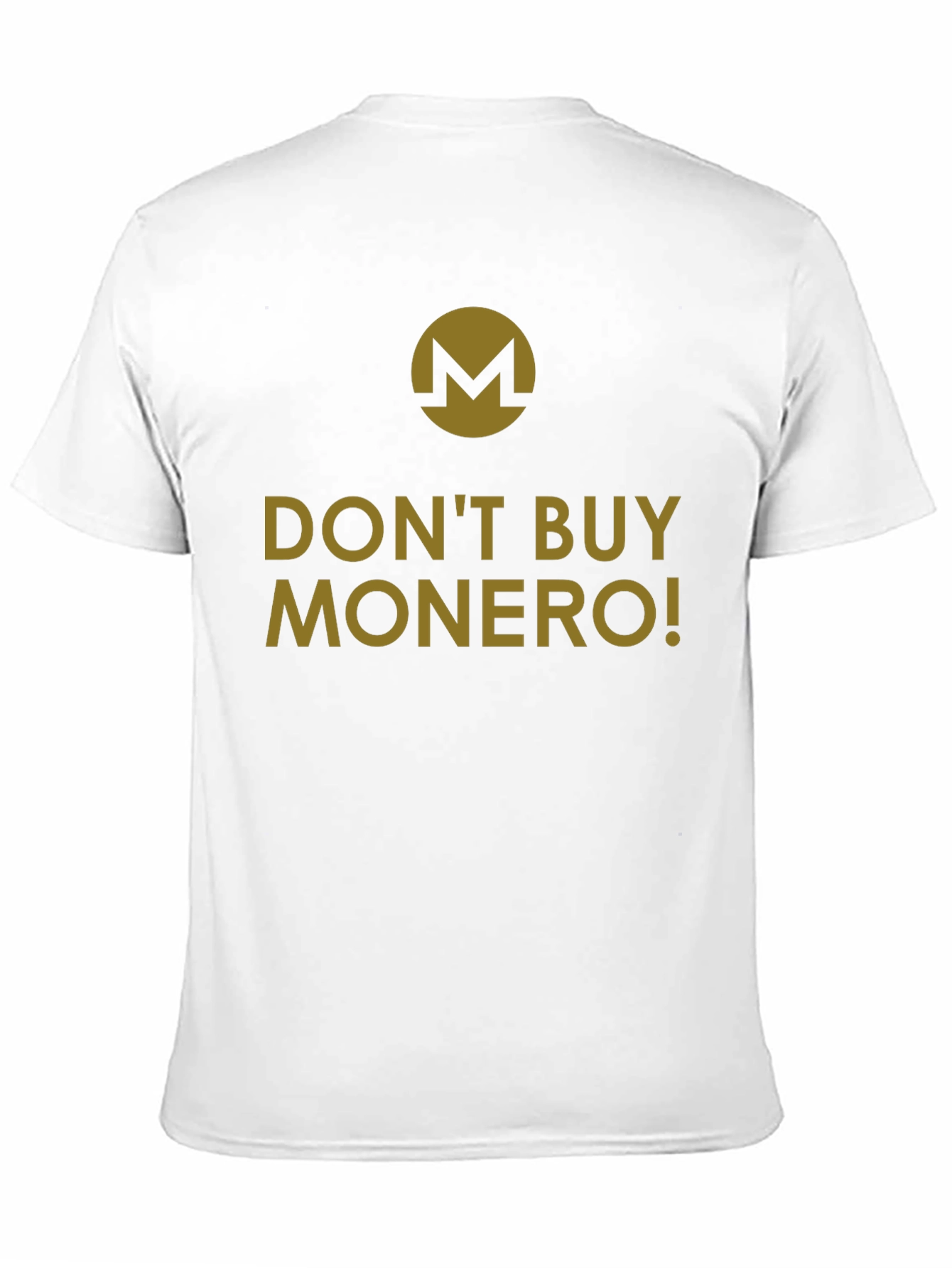 Dont Buy Monero T-Shirt - Crypto Humor Tee
